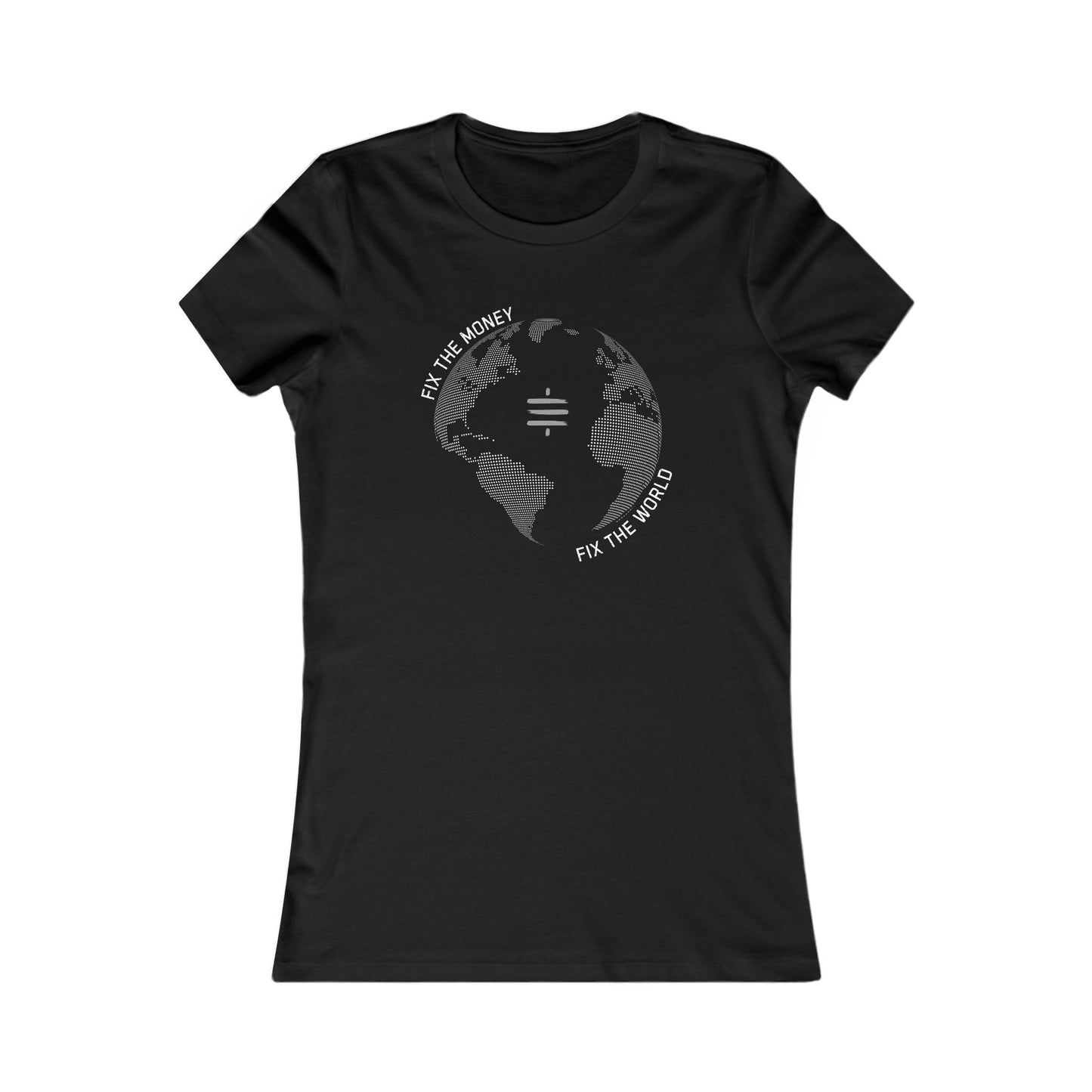 Fix The Money Fix The World Women's T-Shirt