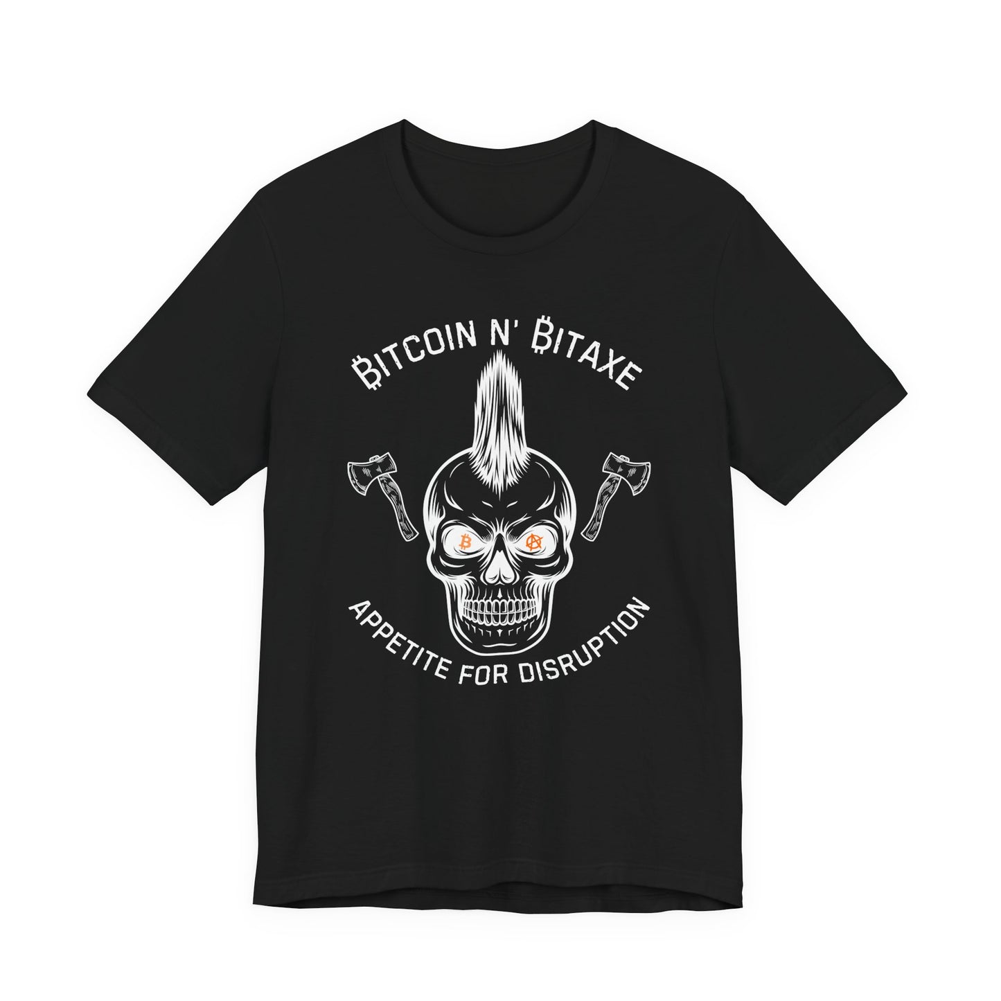 Bitcoin N' Bitaxe Appetite For Disruption T-Shirt