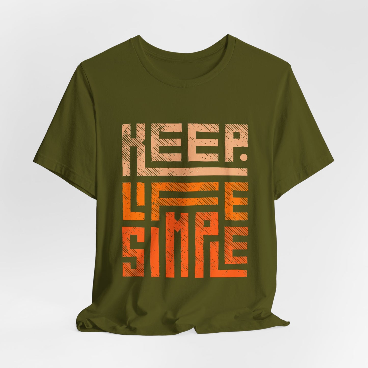 Keep Life Simple Unisex Tee, Motivational Graphic T-Shirt, Inspirational Casual Wear, Great for Everyday Use and Gifts