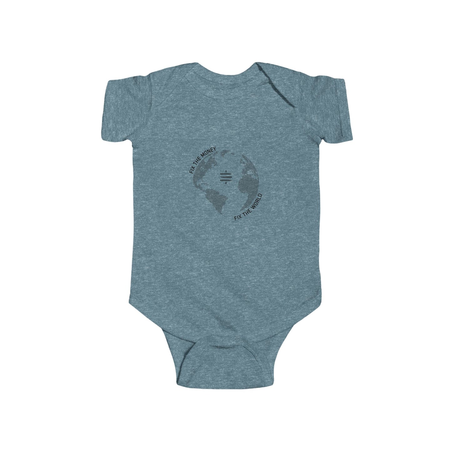 Fix The Money Fix The World Infant Onesie