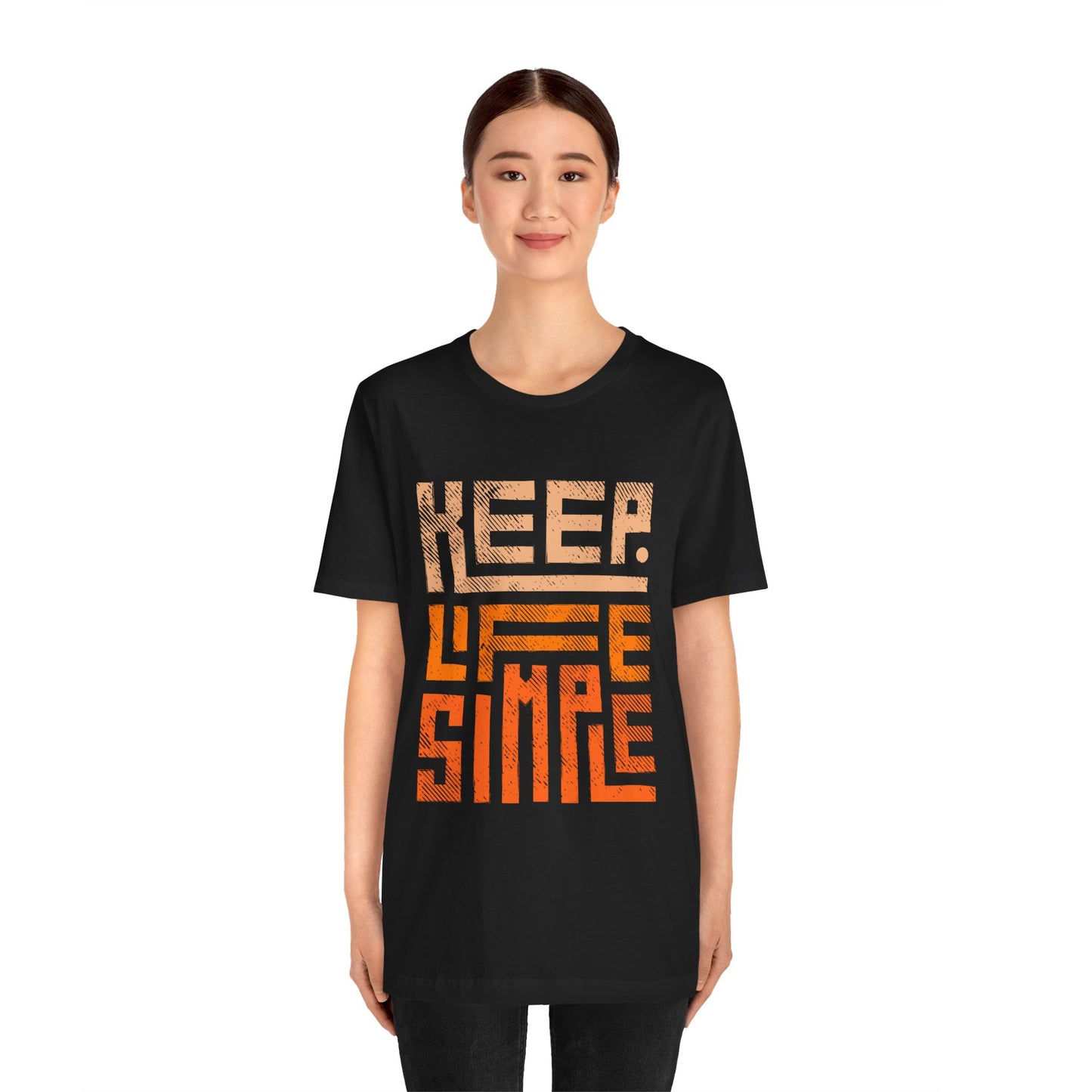Keep Life Simple Unisex Tee, Motivational Graphic T-Shirt, Inspirational Casual Wear, Great for Everyday Use and Gifts