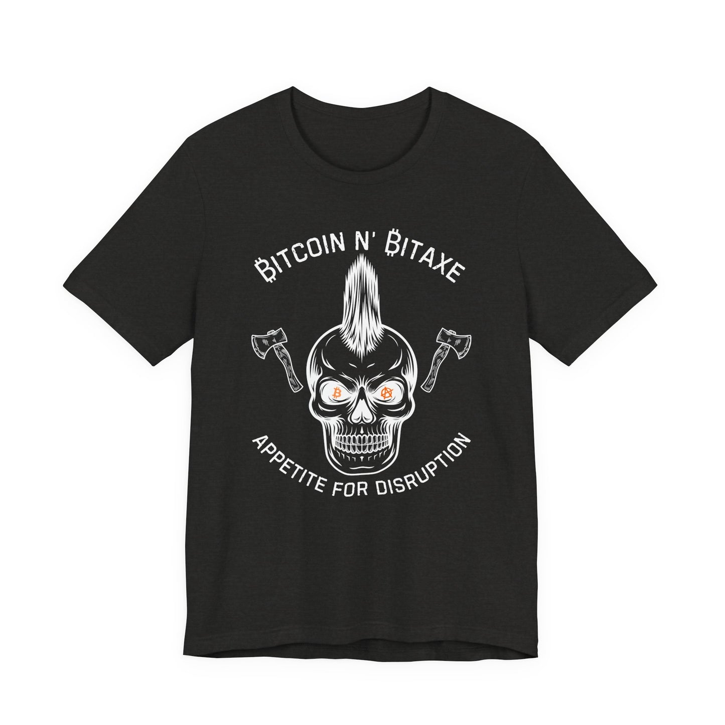 Bitcoin N' Bitaxe Appetite For Disruption T-Shirt
