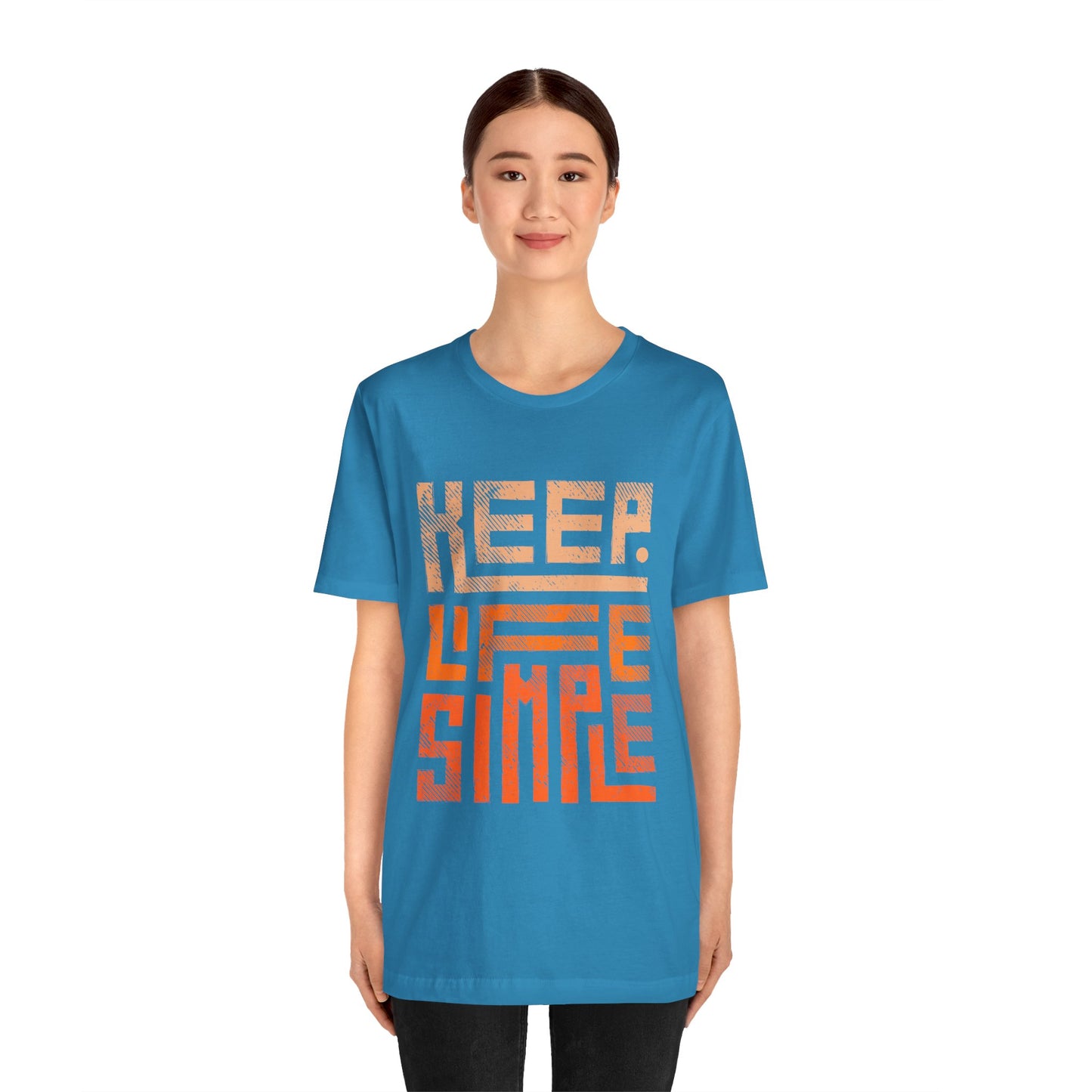 Keep Life Simple Unisex Tee, Motivational Graphic T-Shirt, Inspirational Casual Wear, Great for Everyday Use and Gifts