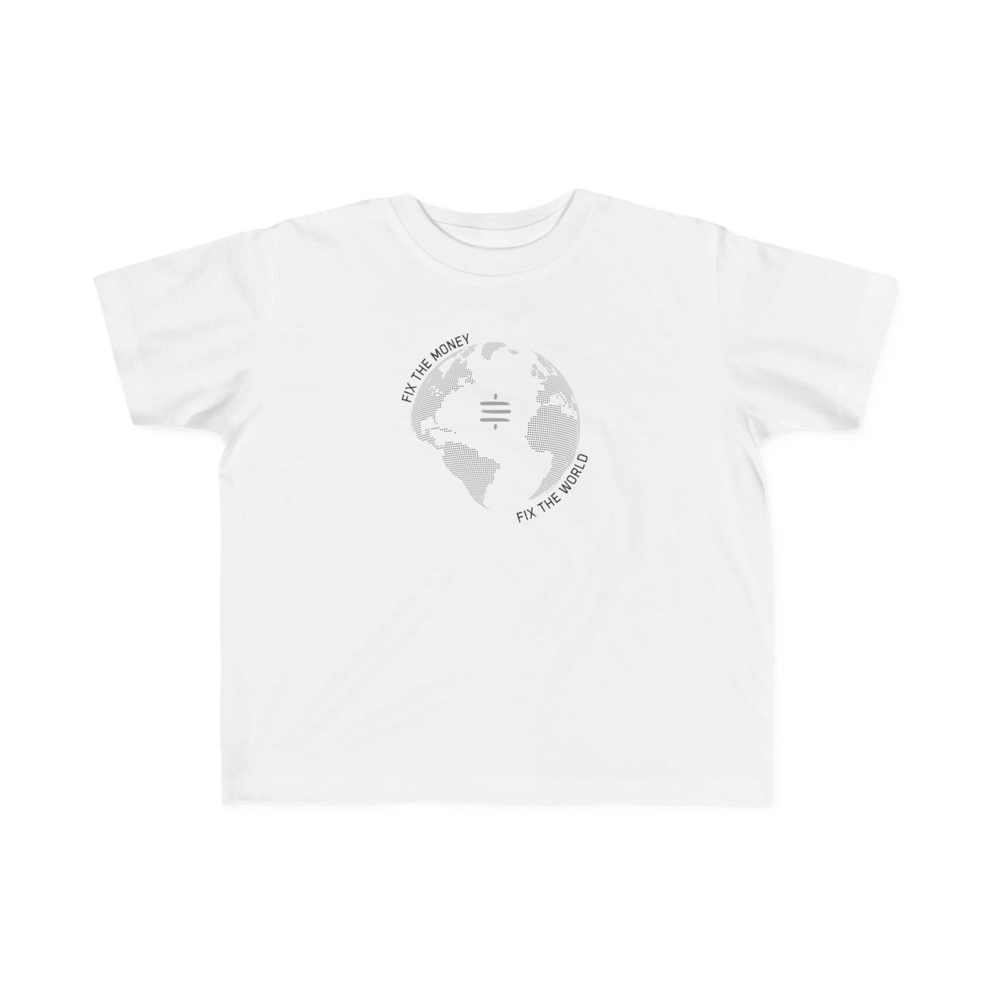 Fix The Money Fix The World Toddler T-Shirt