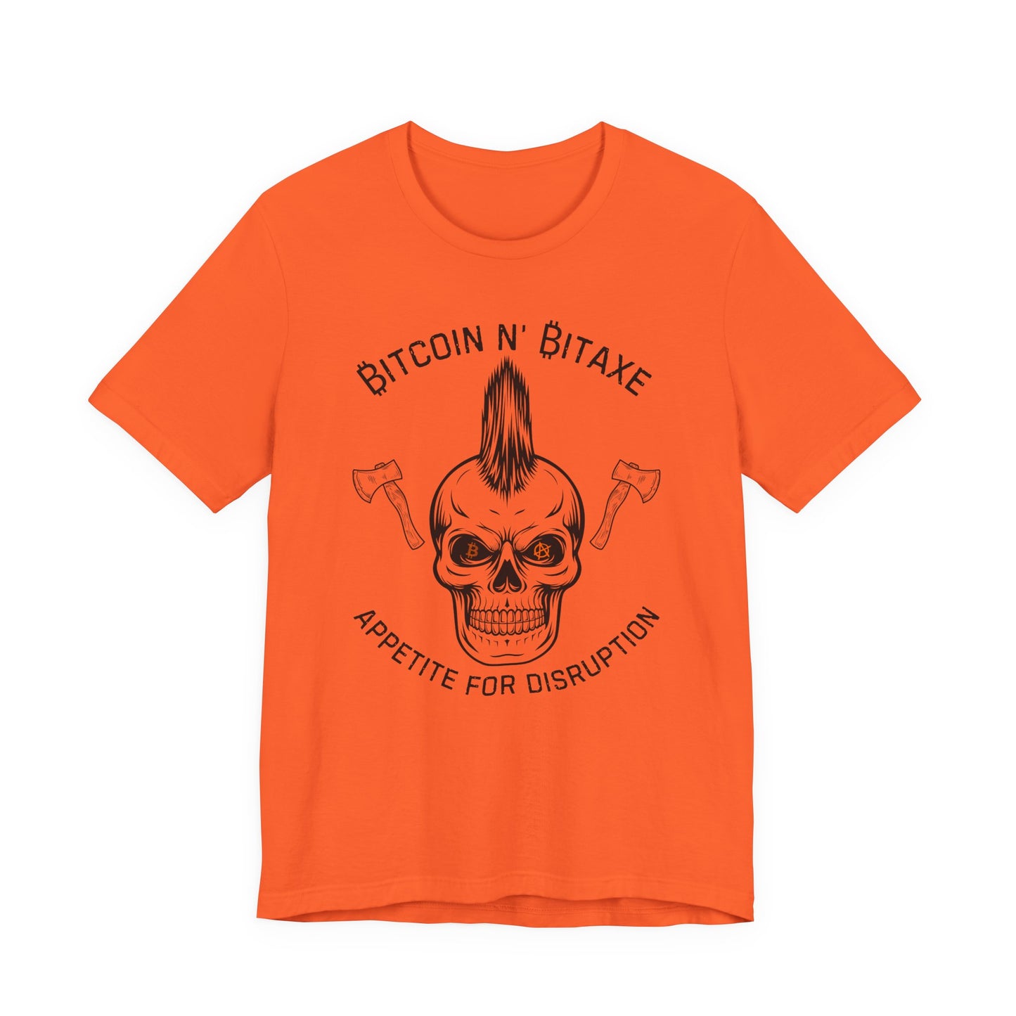 Bitcoin N' Bitaxe Appetite For Disruption T-Shirt