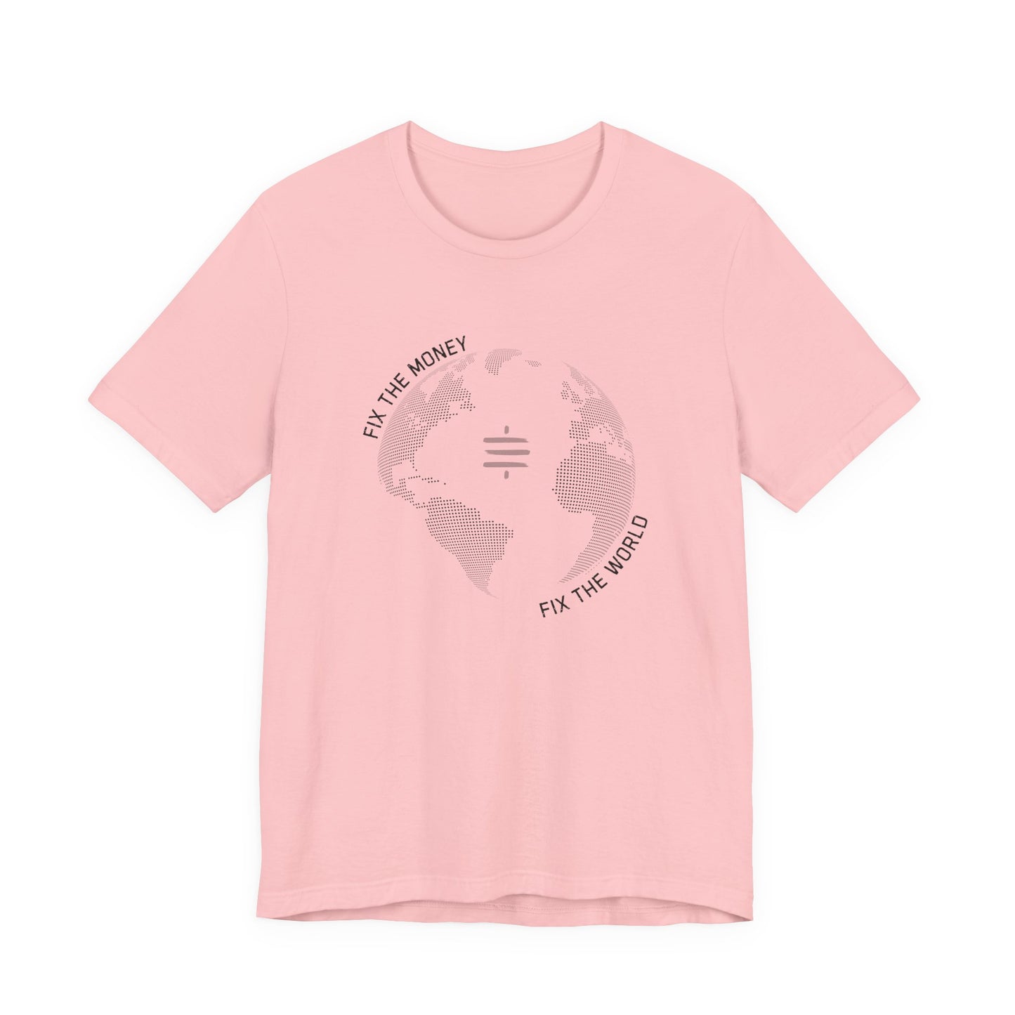 Fix The Money Fix The World T-Shirt