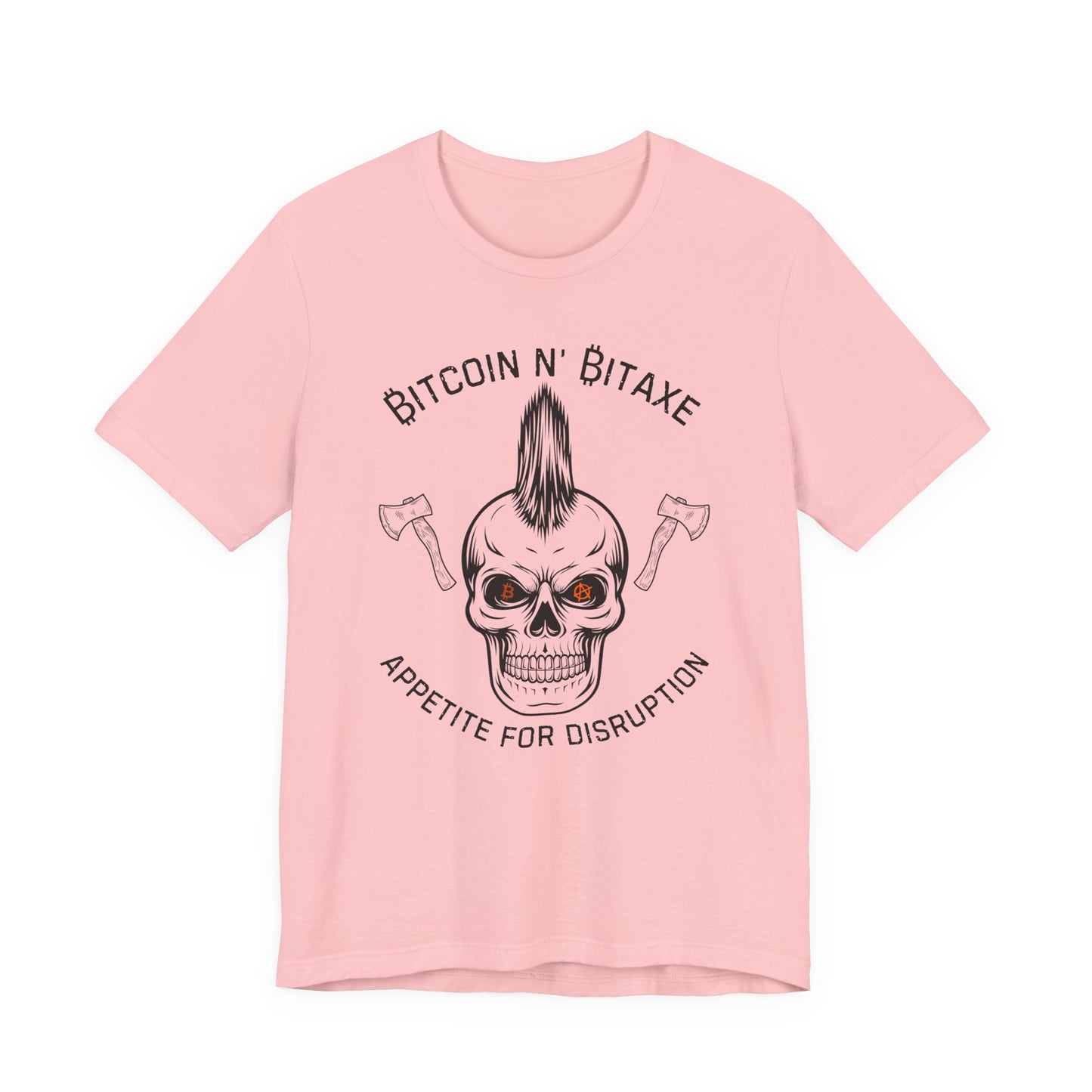 Bitcoin N' Bitaxe Appetite For Disruption T-Shirt