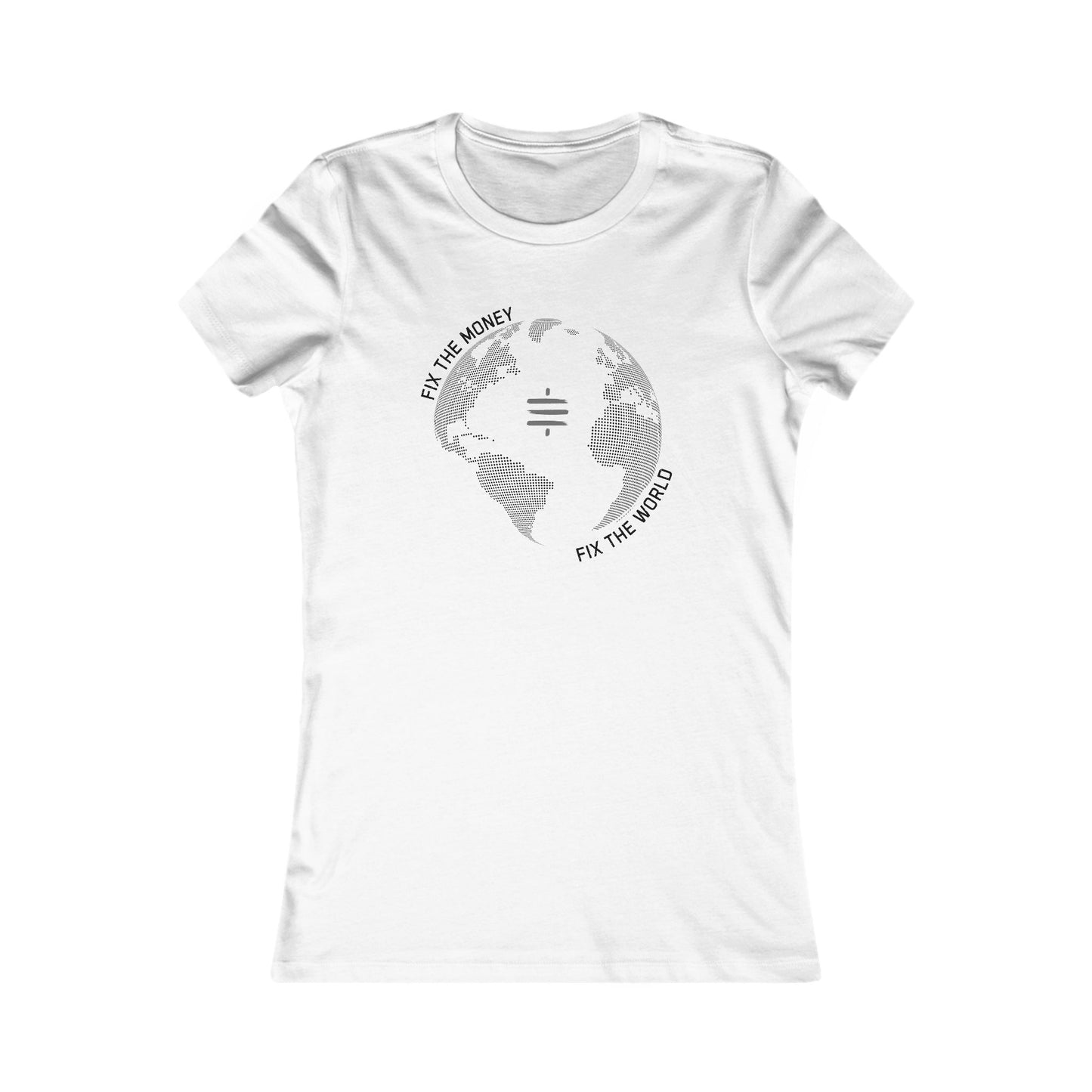 Fix The Money Fix The World Women's T-Shirt