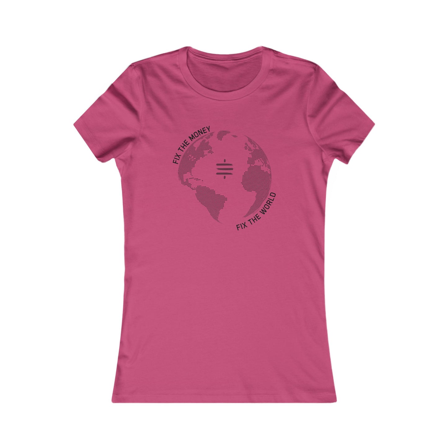 Fix The Money Fix The World Women's T-Shirt