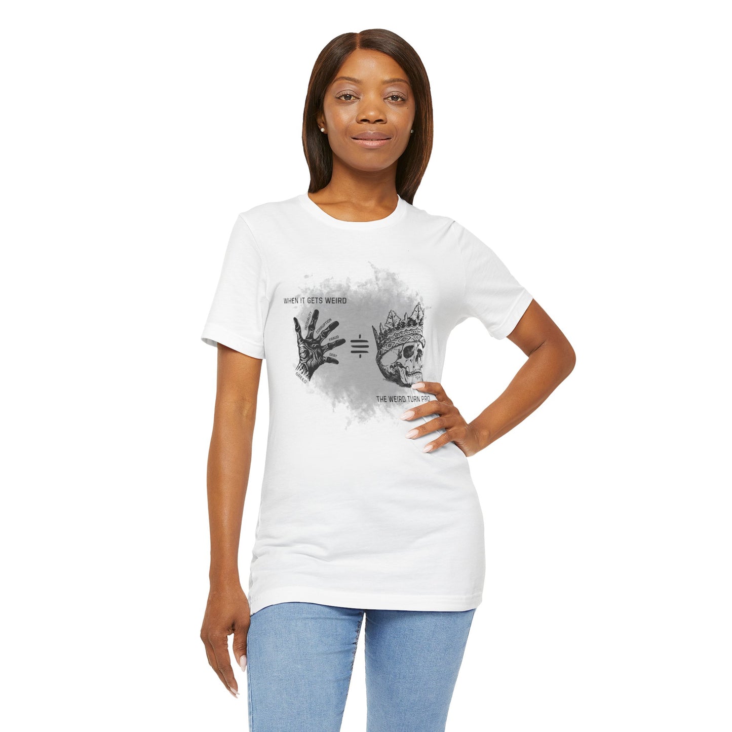 When It Gets Weird The Weird Turn Pro T-Shirt