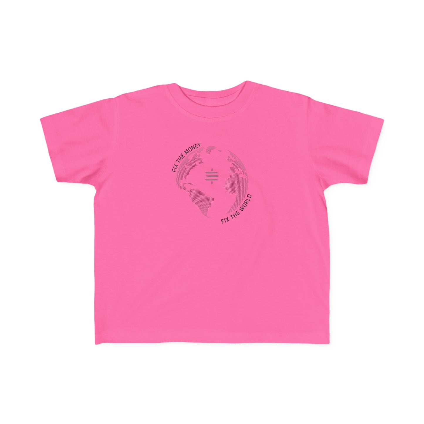 Fix The Money Fix The World Toddler T-Shirt