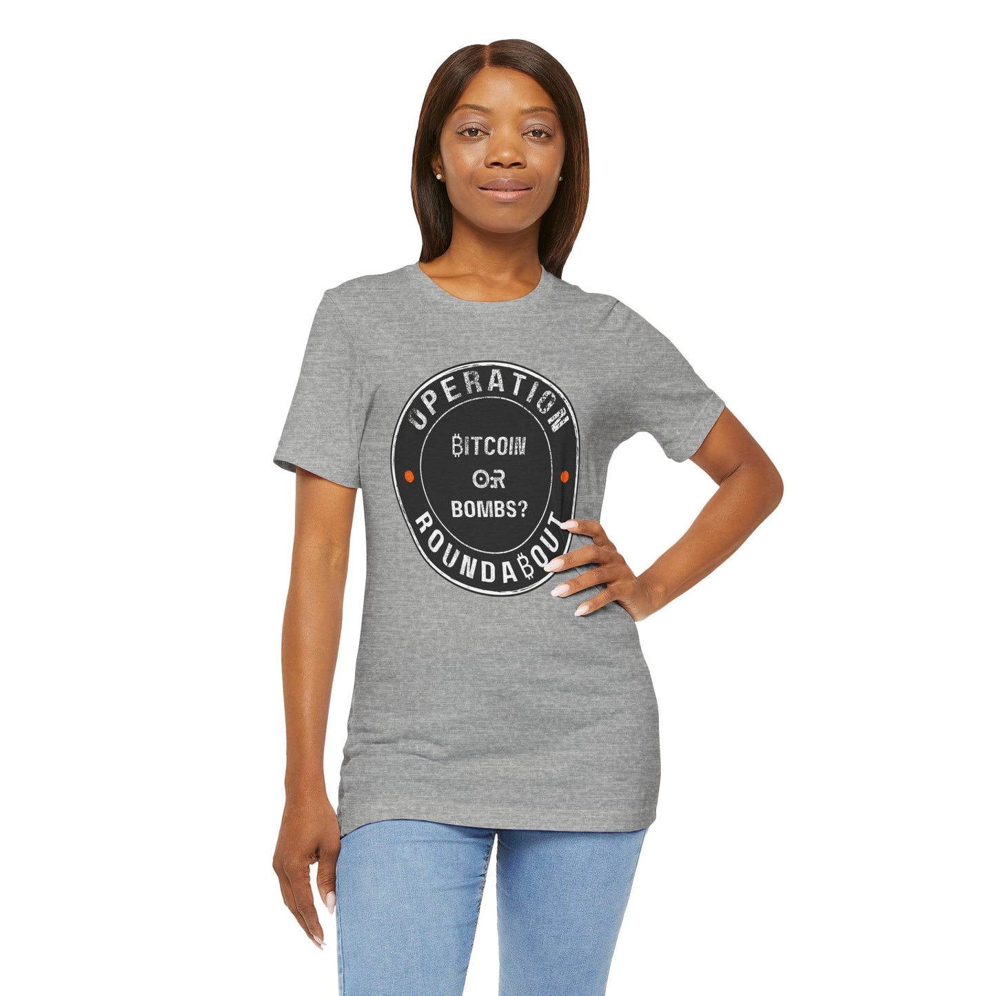 Bitcoin Or Bombs Operation Roundabout T-Shirt