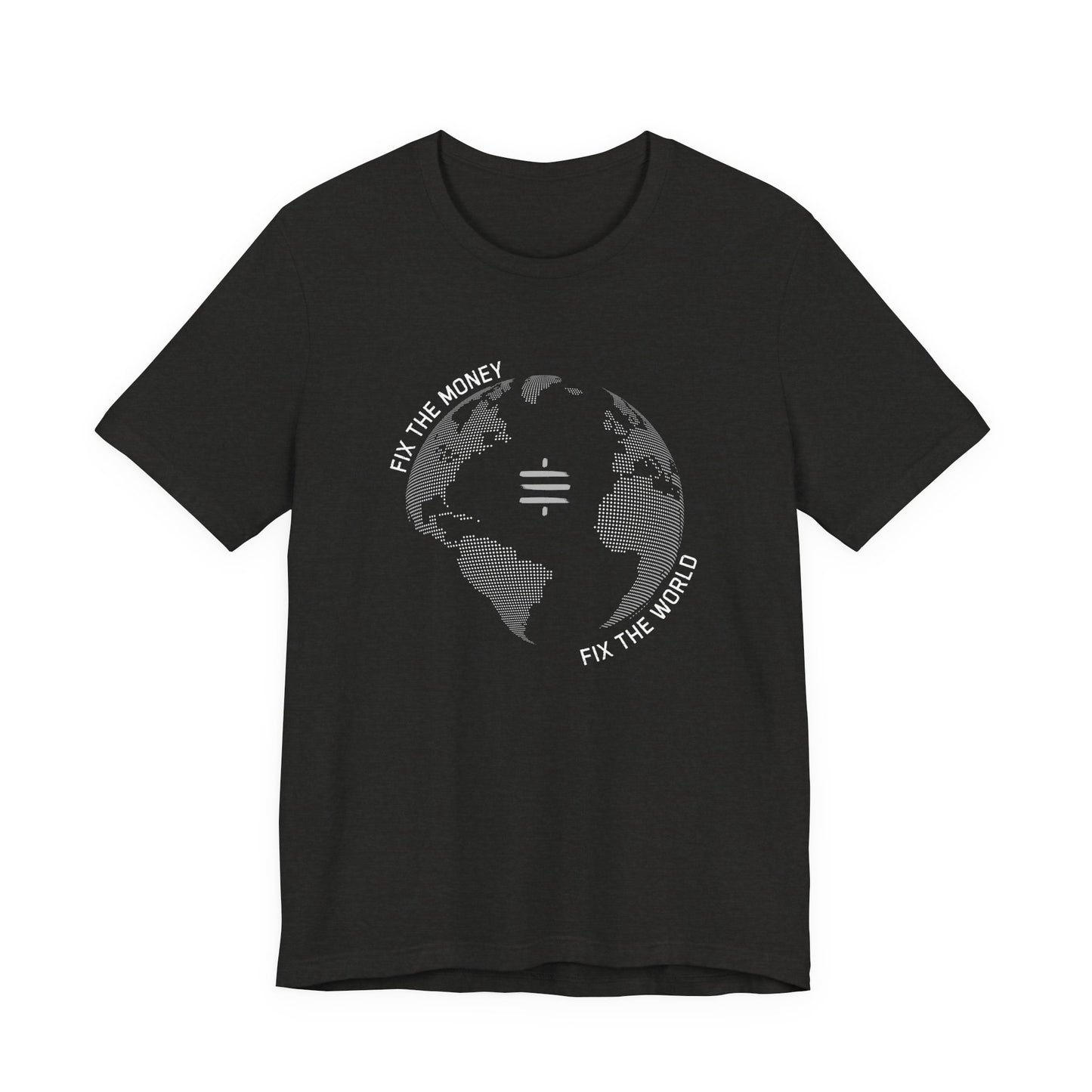 Fix The Money Fix The World T-Shirt