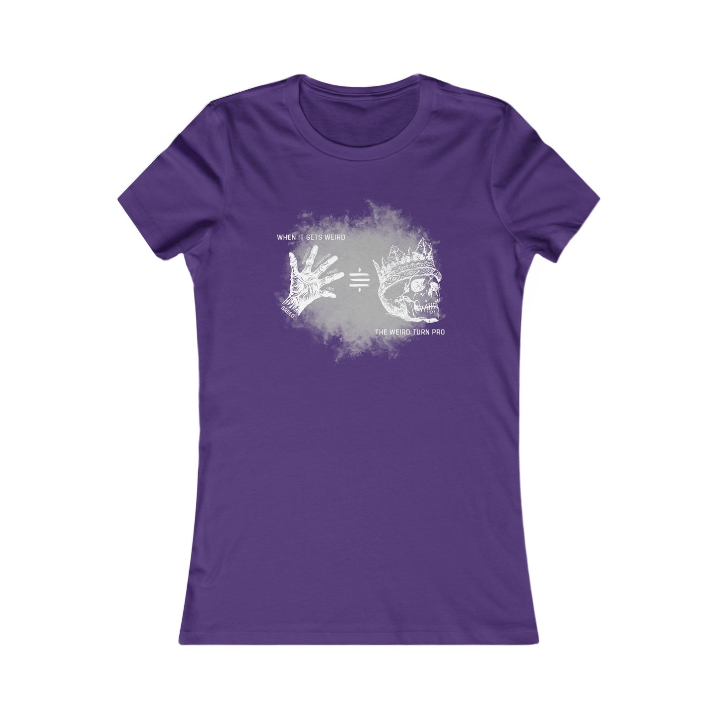 When It Gets Weird The Weird Turn Pro Women's T-Shirt
