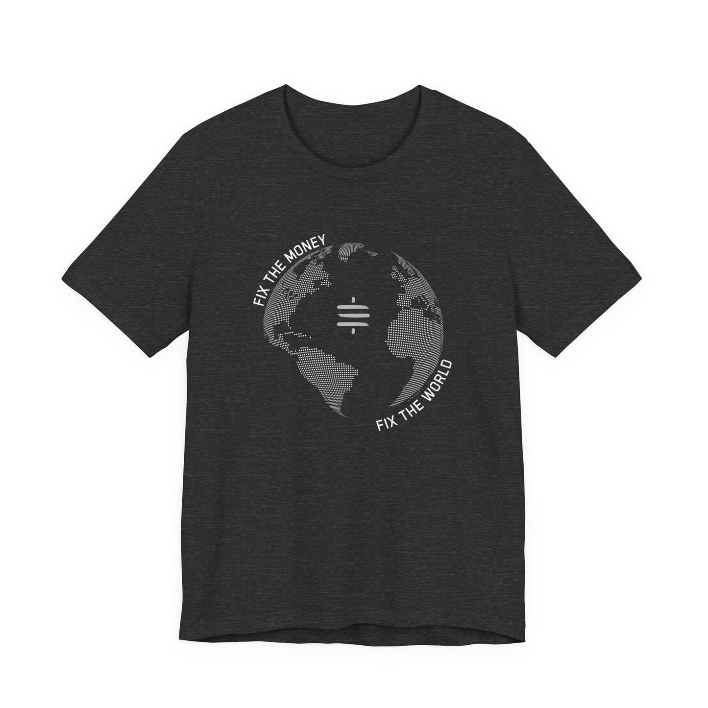 Fix The Money Fix The World T-Shirt