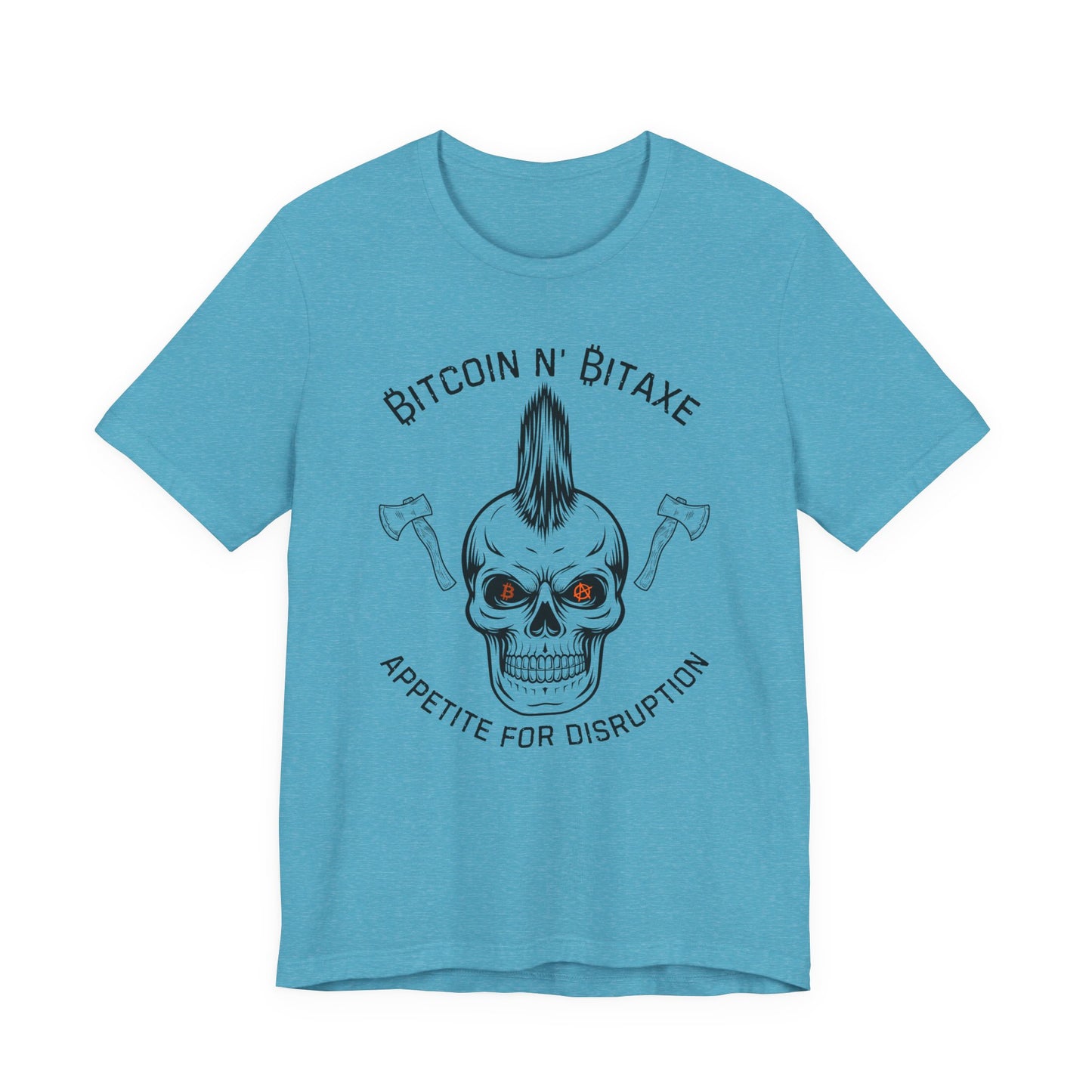Bitcoin N' Bitaxe Appetite For Disruption T-Shirt