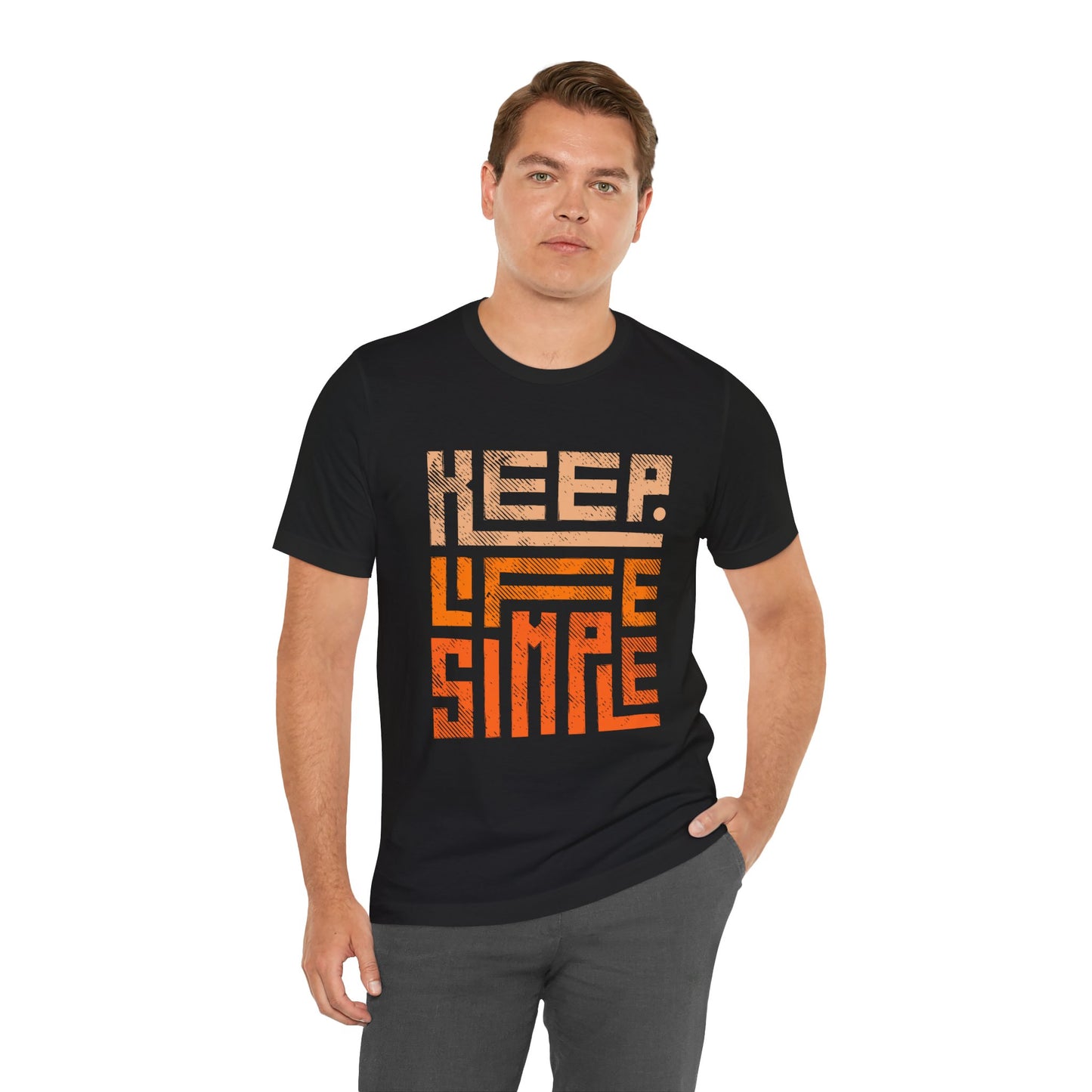 Keep Life Simple Unisex Tee, Motivational Graphic T-Shirt, Inspirational Casual Wear, Great for Everyday Use and Gifts