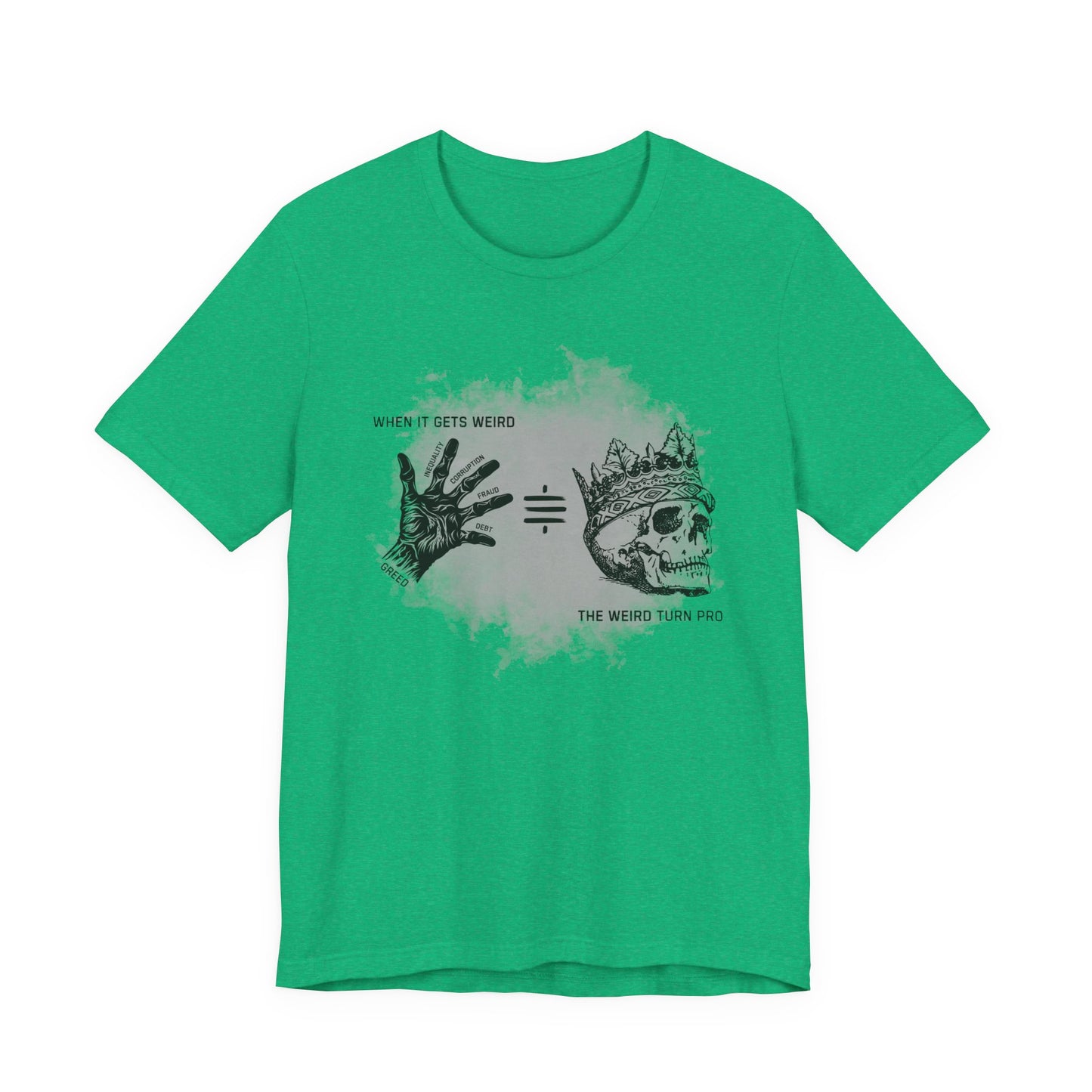 When It Gets Weird The Weird Turn Pro T-Shirt