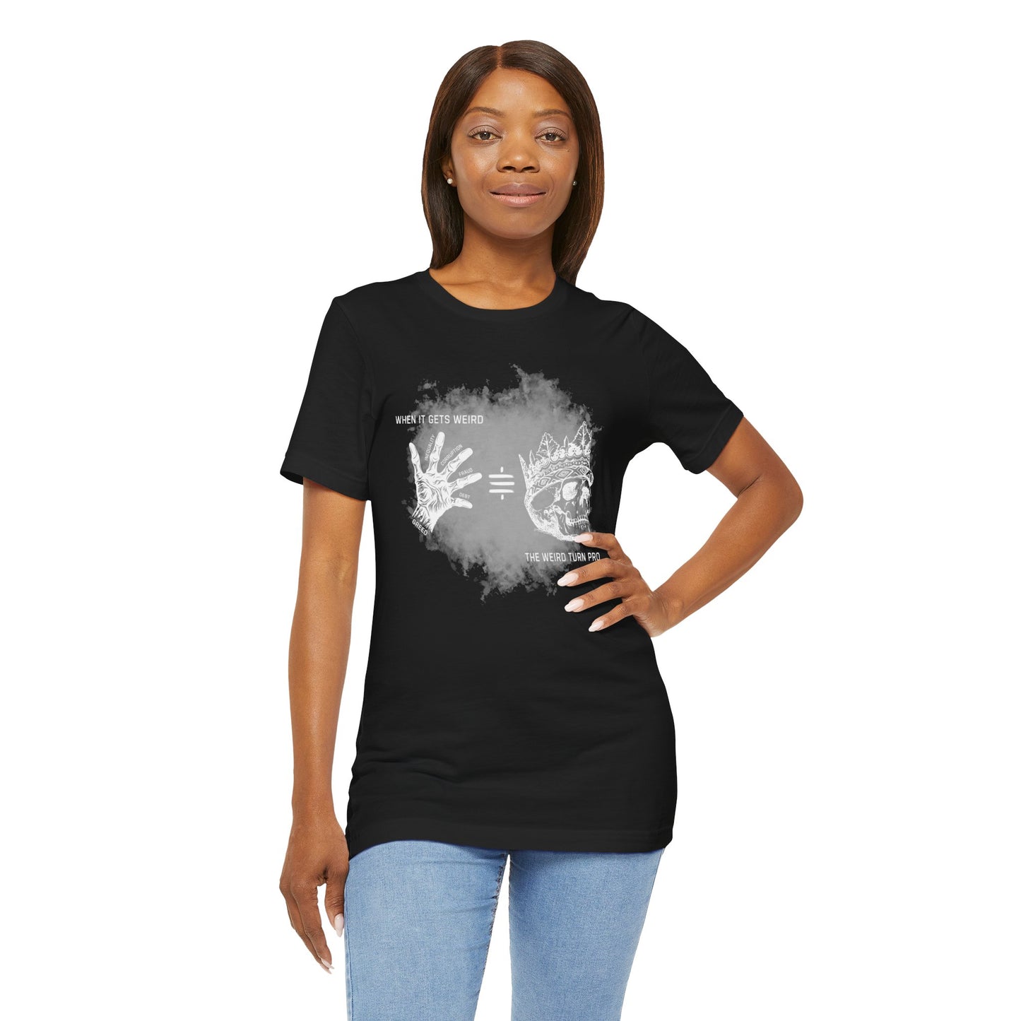 When It Gets Weird The Weird Turn Pro T-Shirt