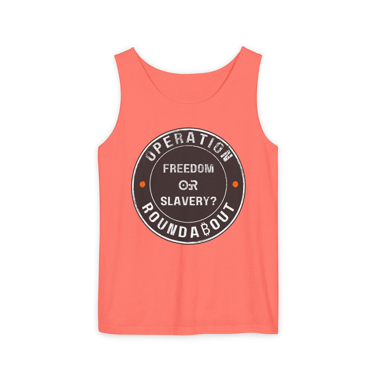 Freedom Or Slavery Operation Roundabout Tank Top