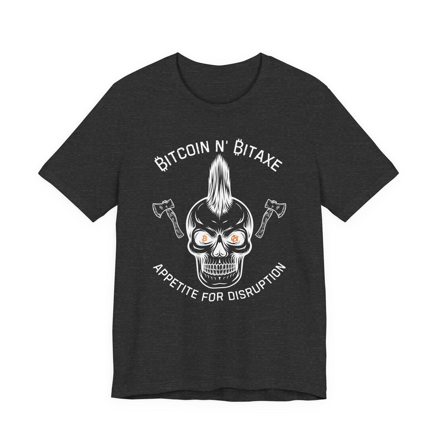 Bitcoin N' Bitaxe Appetite For Disruption T-Shirt