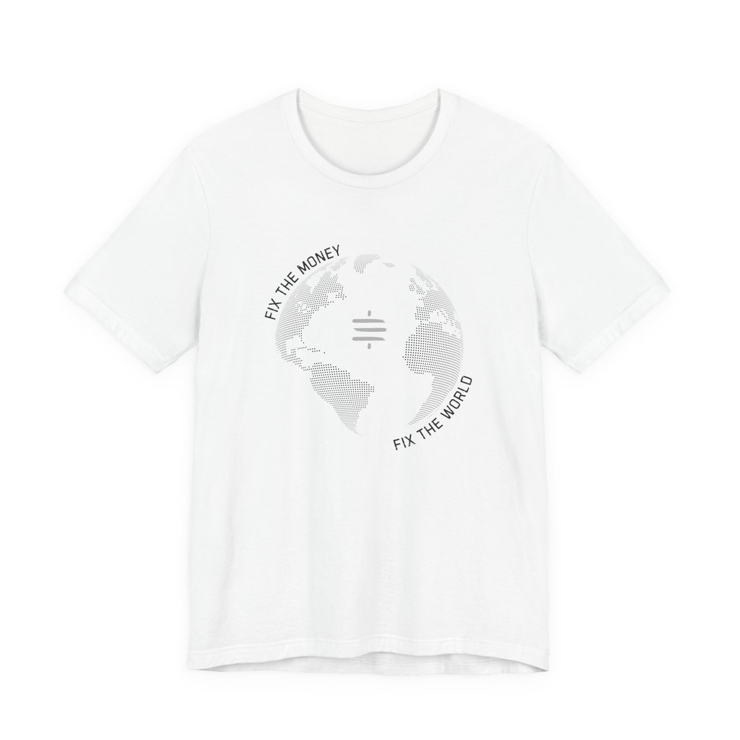 Fix The Money Fix The World T-Shirt