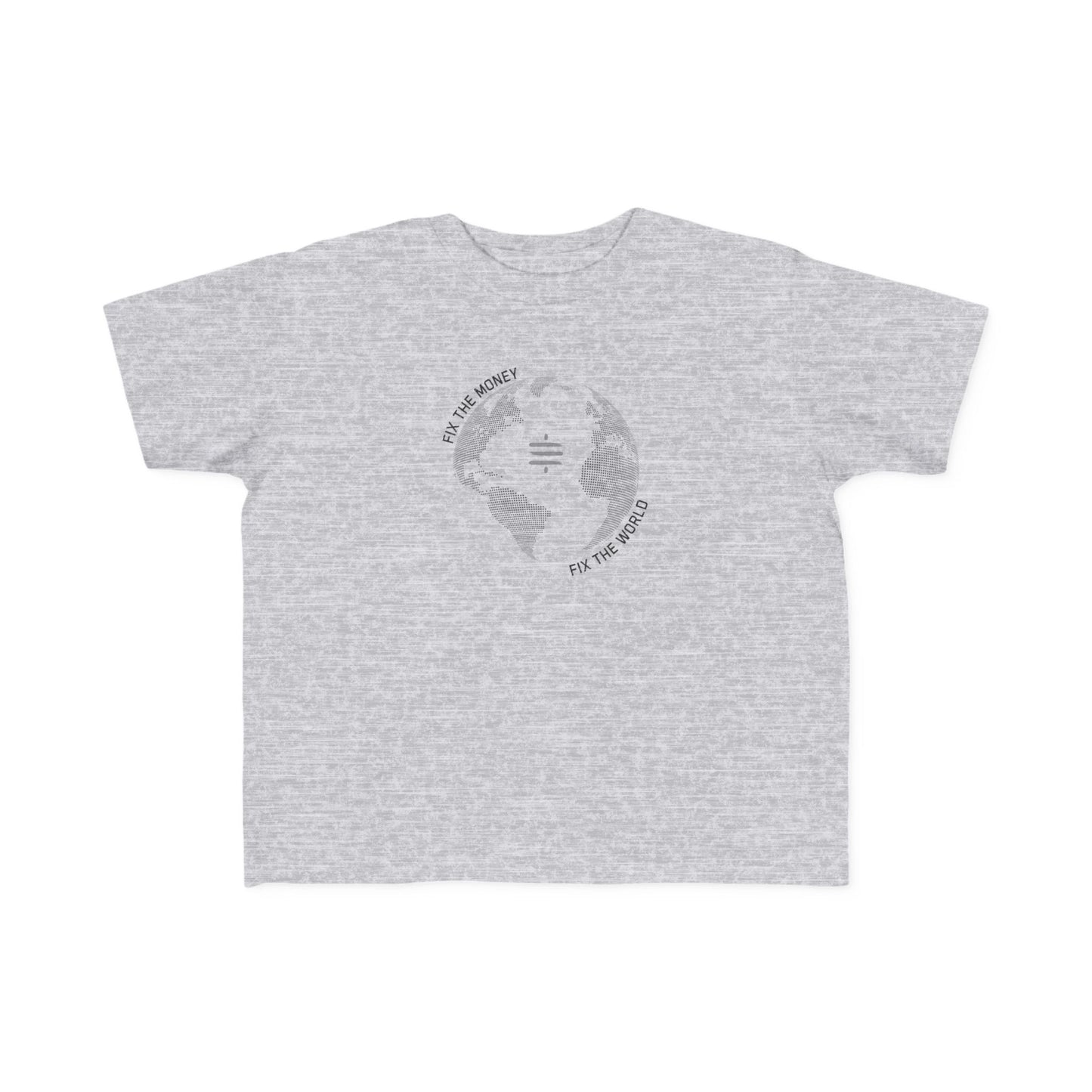 Fix The Money Fix The World Toddler T-Shirt