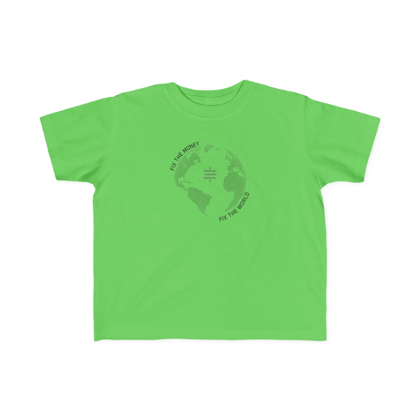 Fix The Money Fix The World Toddler T-Shirt