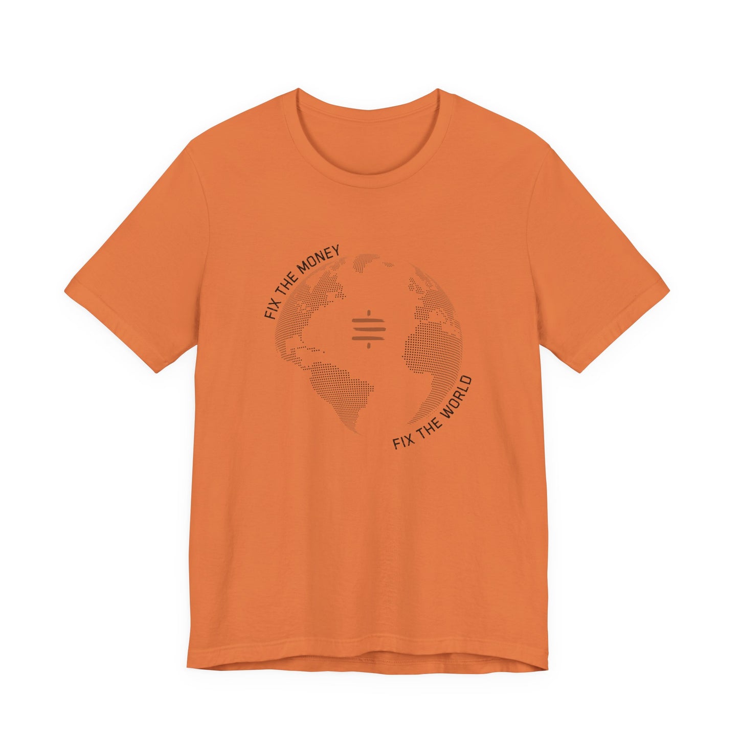 Fix The Money Fix The World T-Shirt