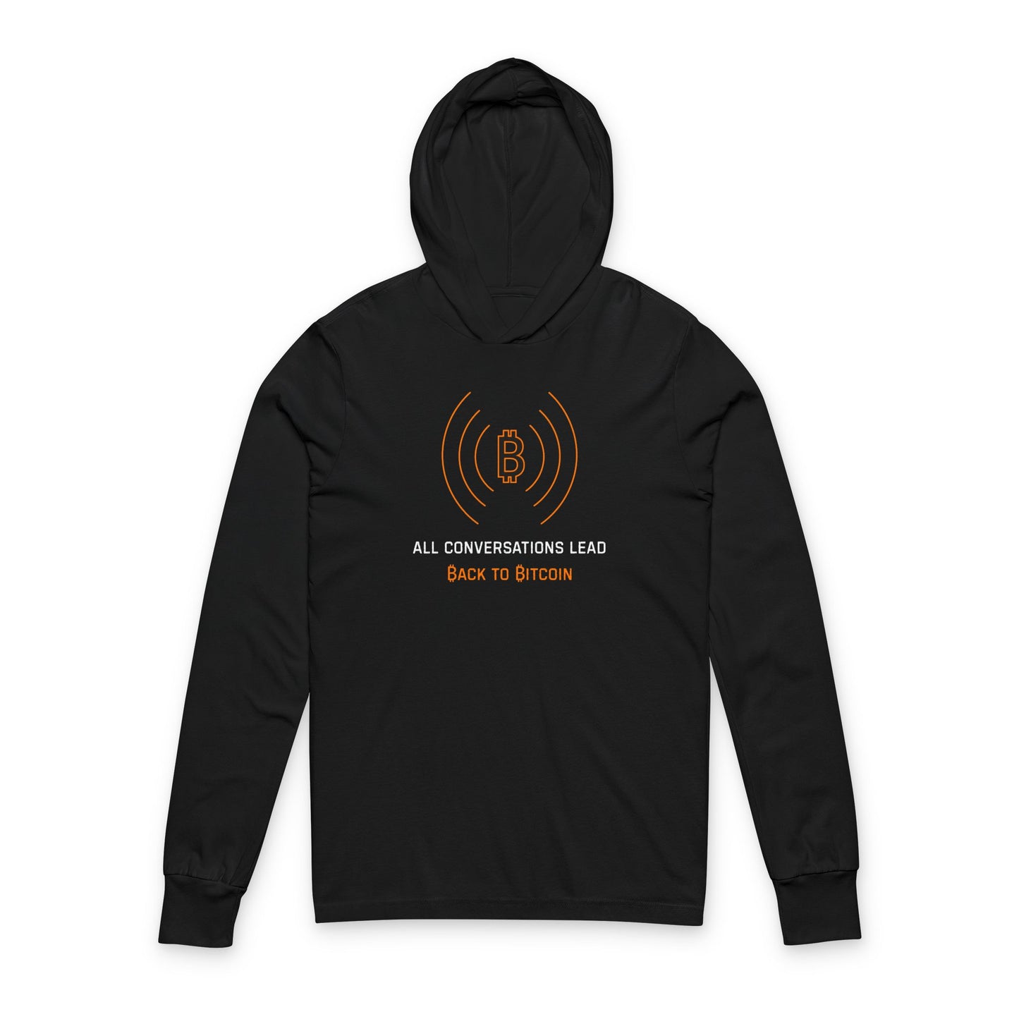 All Conversations Lead Back To Bitcoin Hooded Long Sleeve Tee