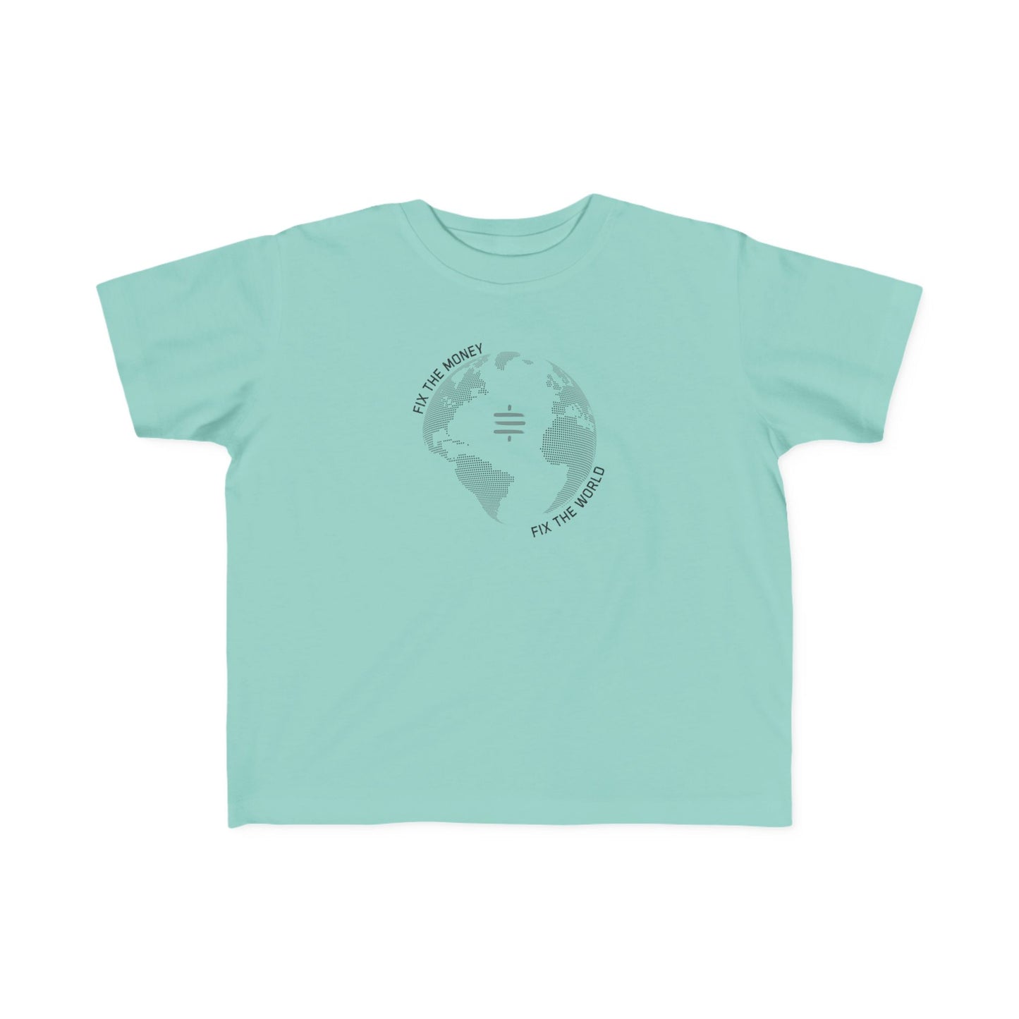 Fix The Money Fix The World Toddler T-Shirt