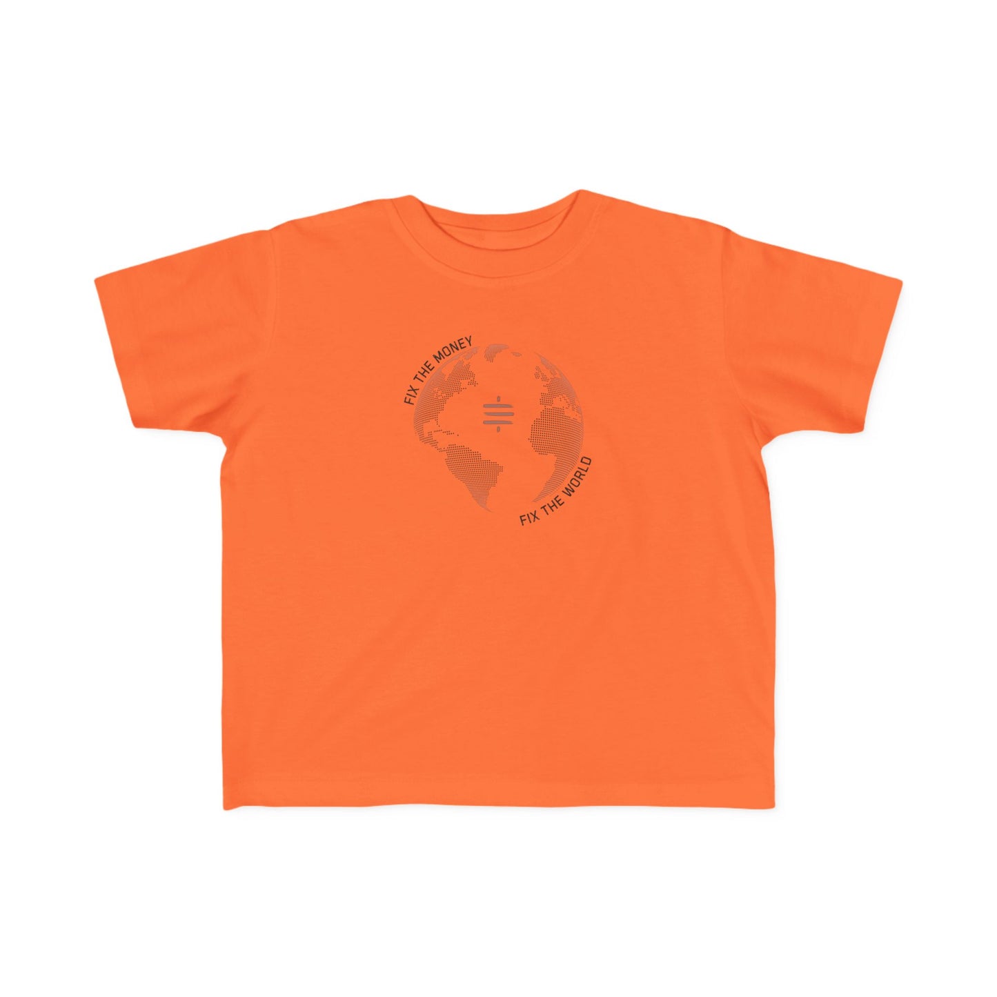 Fix The Money Fix The World Toddler T-Shirt