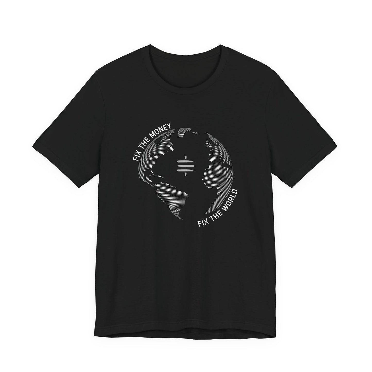 Fix The Money Fix The World T-Shirt