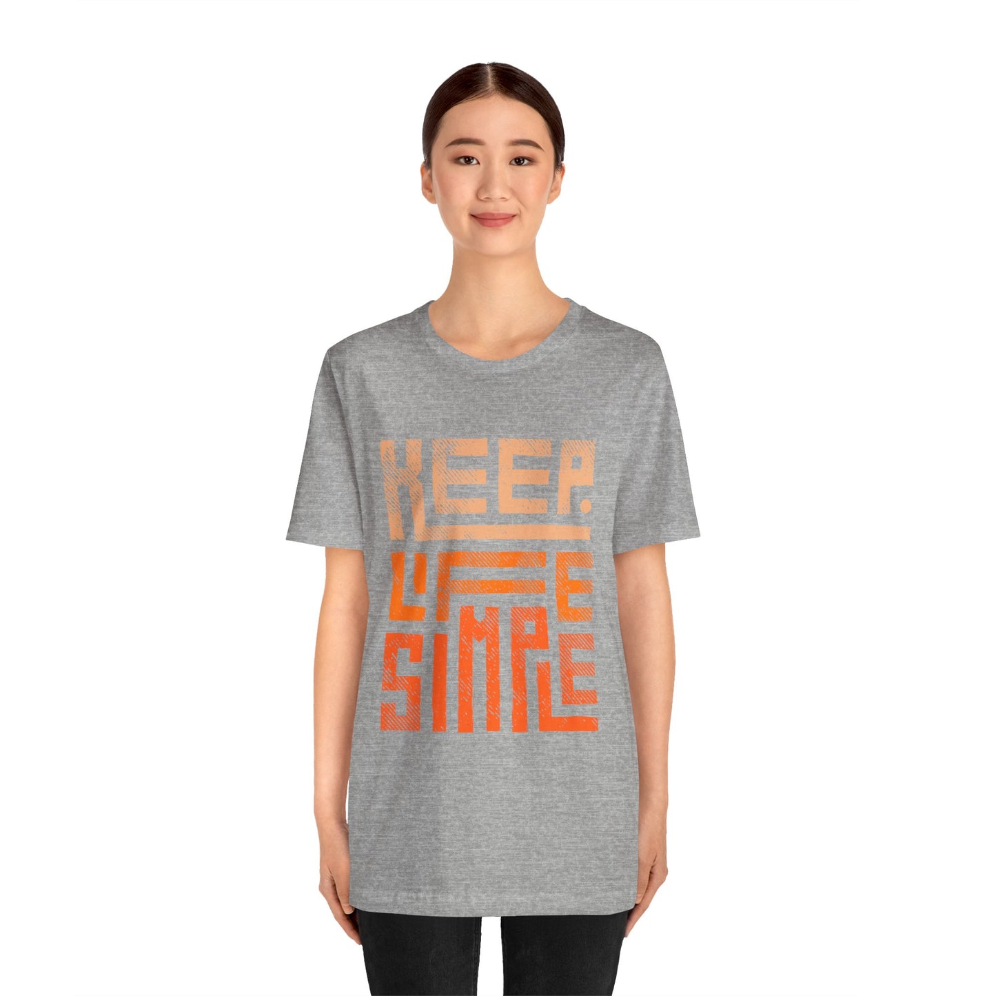 Keep Life Simple Unisex Tee, Motivational Graphic T-Shirt, Inspirational Casual Wear, Great for Everyday Use and Gifts