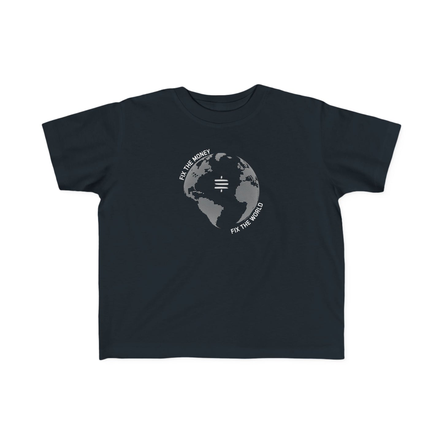 Fix The Money Fix The World Toddler T-Shirt