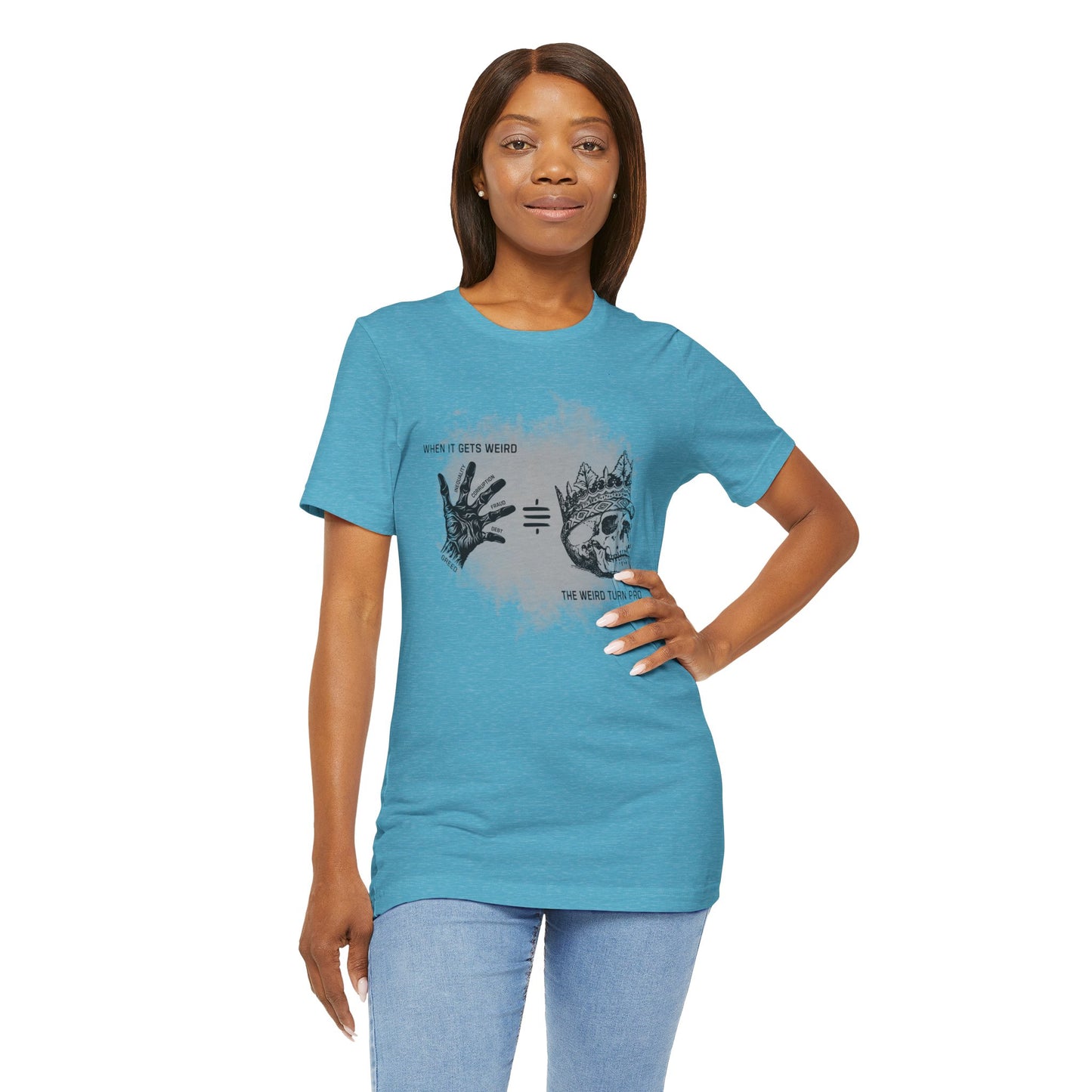 When It Gets Weird The Weird Turn Pro T-Shirt