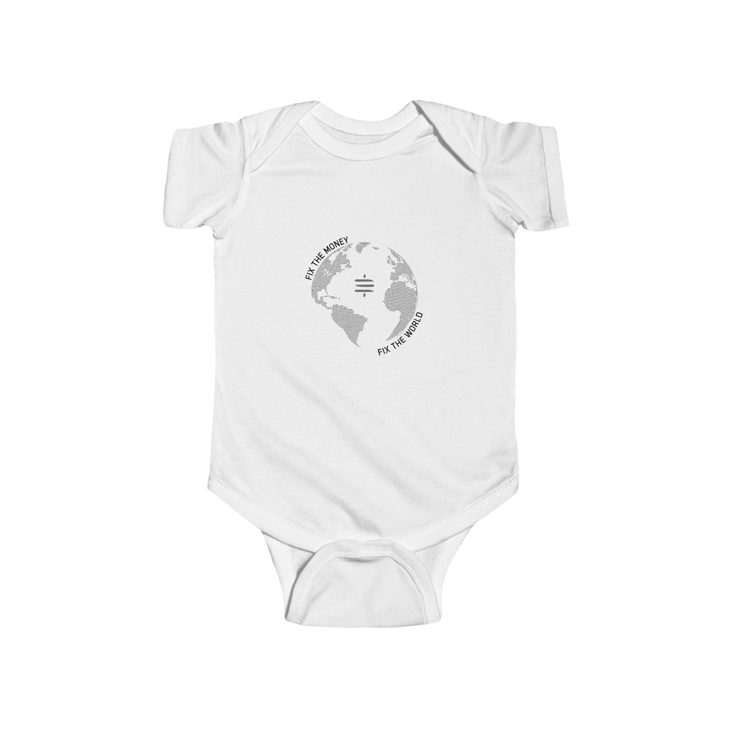 Fix The Money Fix The World Infant Onesie