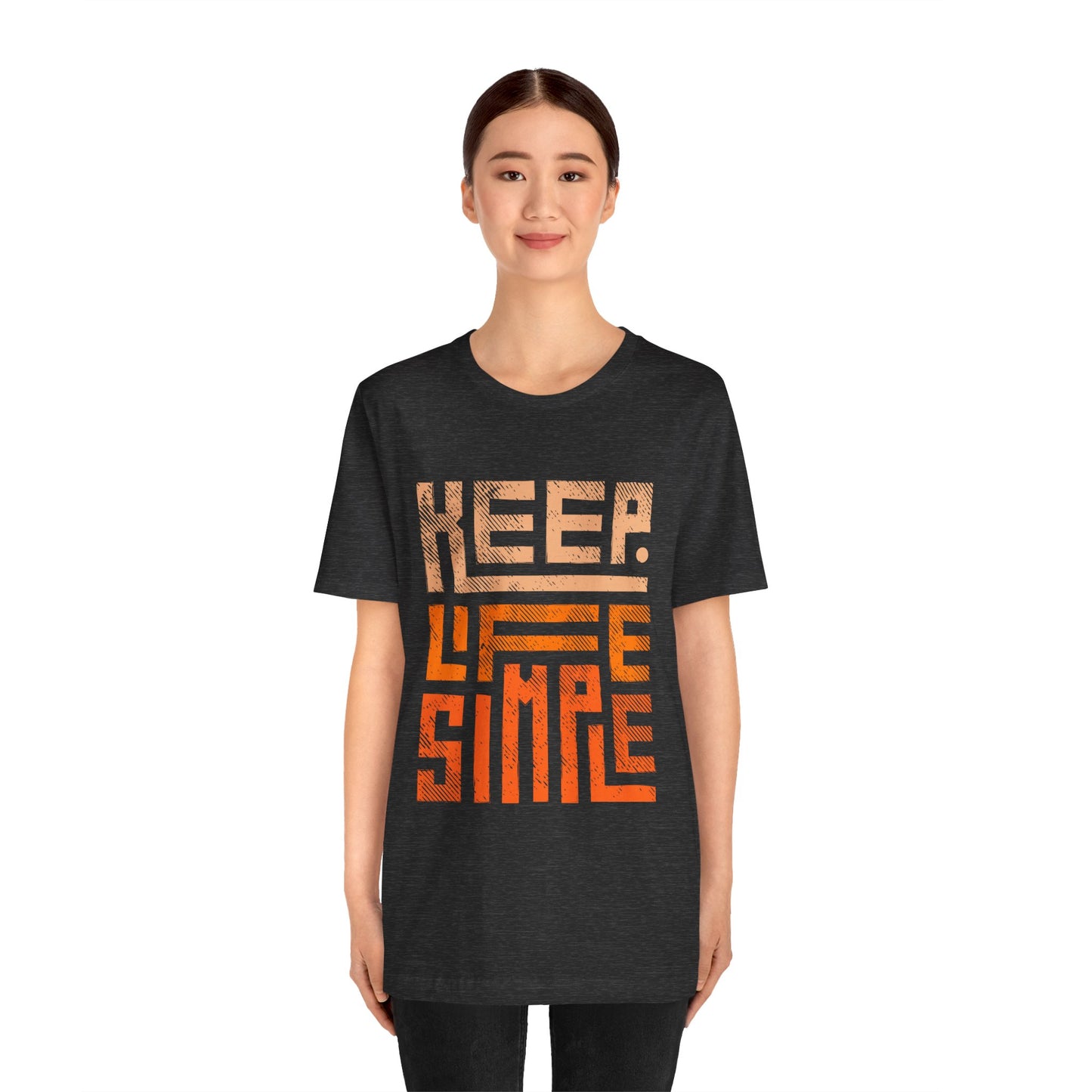 Keep Life Simple Unisex Tee, Motivational Graphic T-Shirt, Inspirational Casual Wear, Great for Everyday Use and Gifts