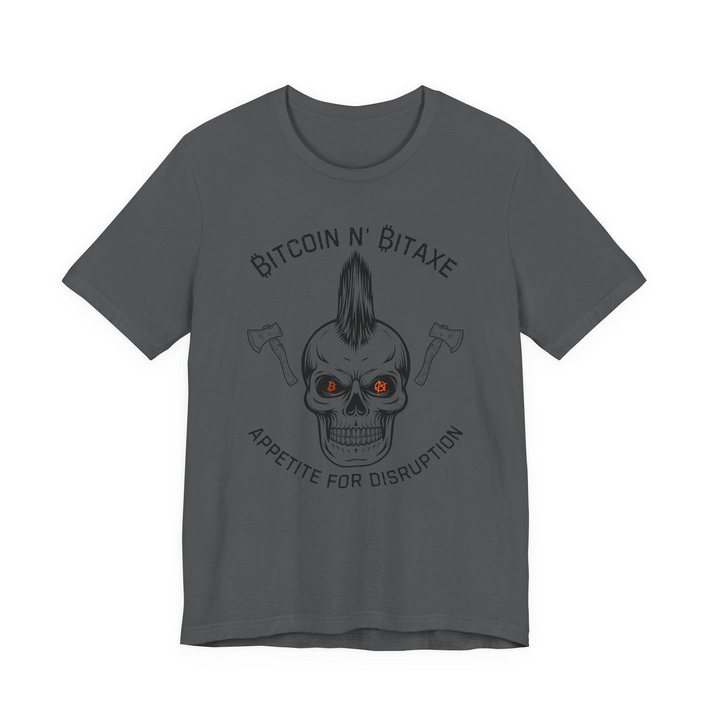 Bitcoin N' Bitaxe Appetite For Disruption T-Shirt