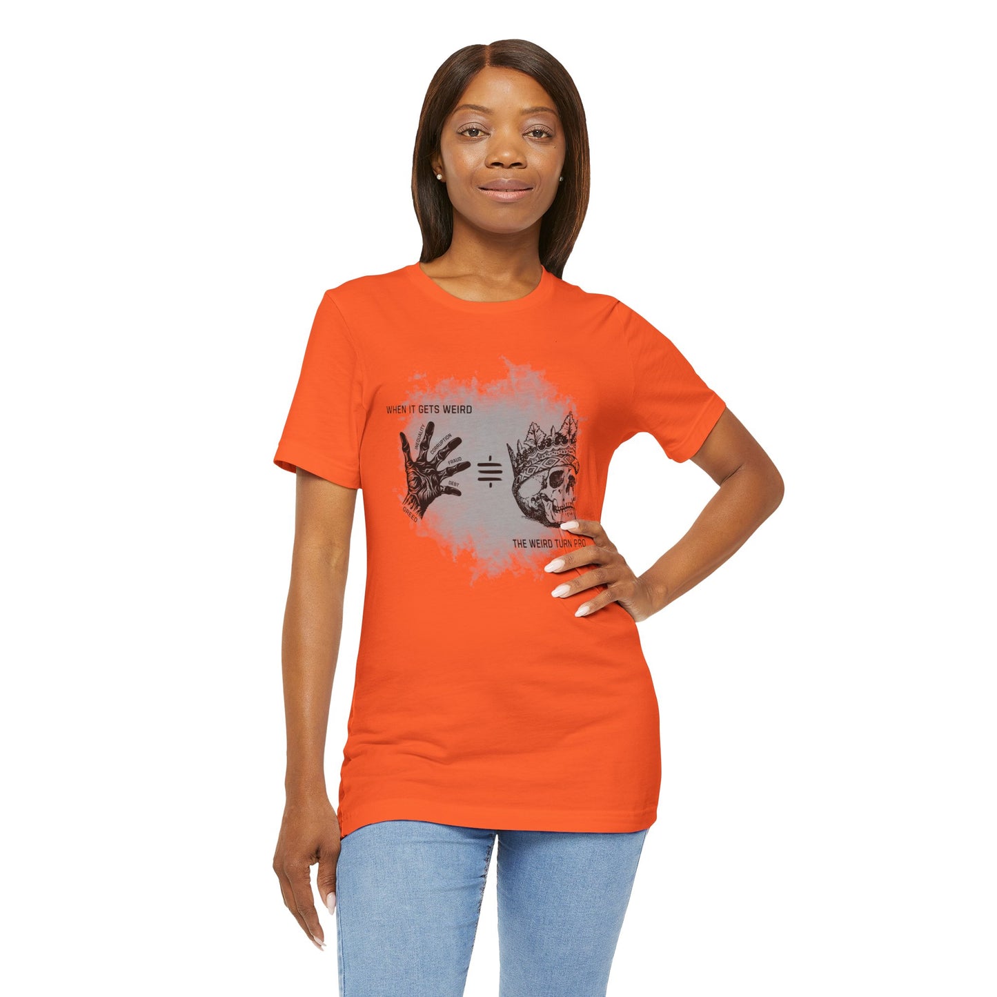 When It Gets Weird The Weird Turn Pro T-Shirt