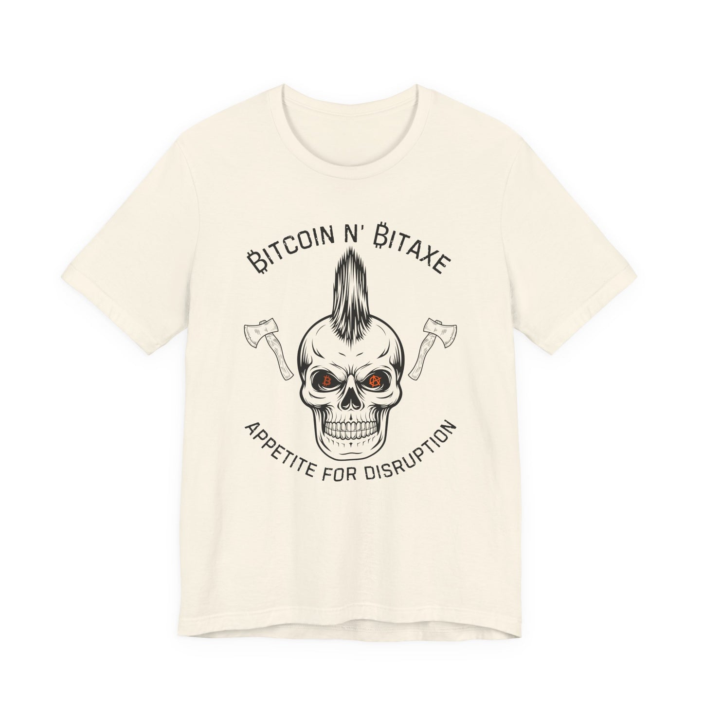 Bitcoin N' Bitaxe Appetite For Disruption T-Shirt