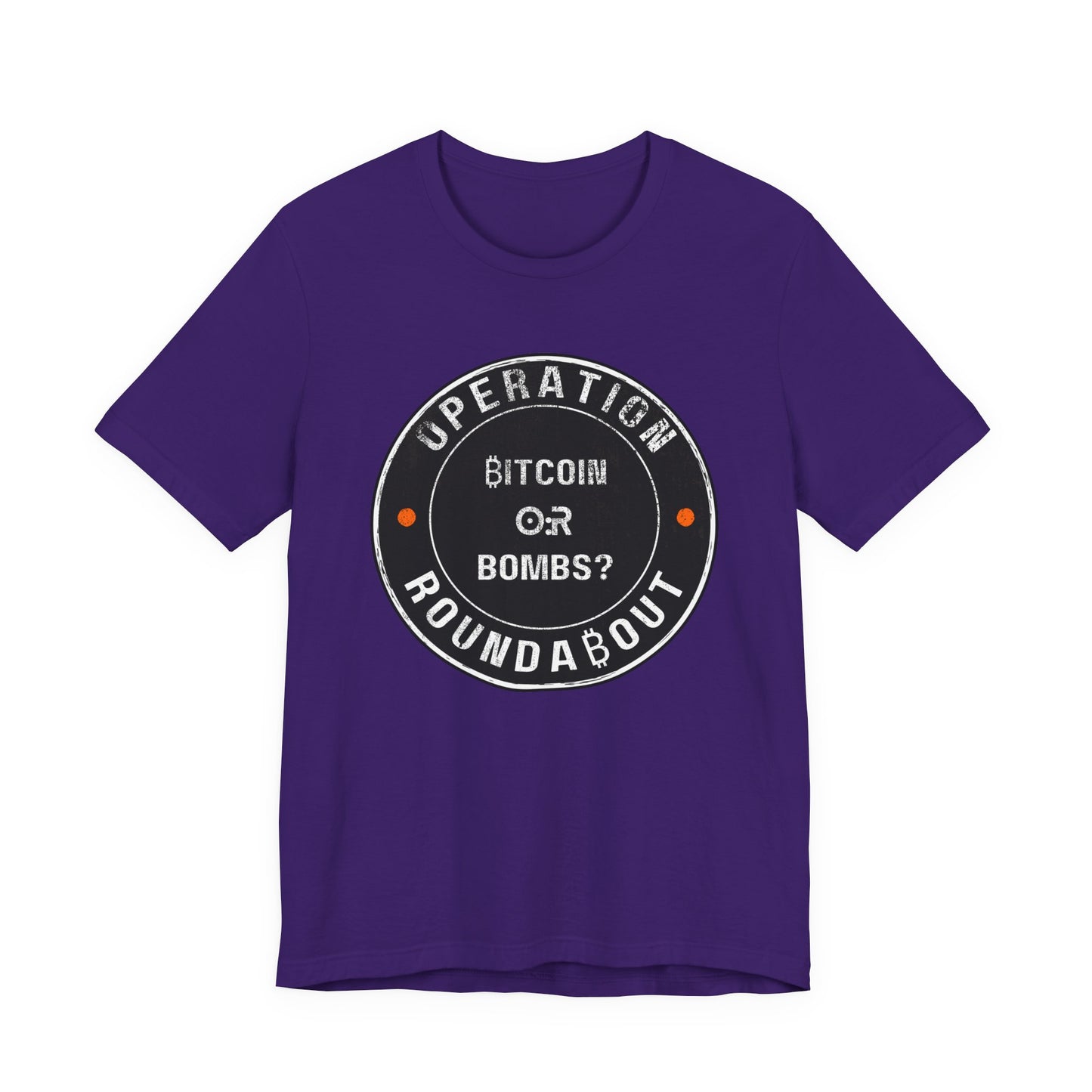 Bitcoin Or Bombs Operation Roundabout T-Shirt