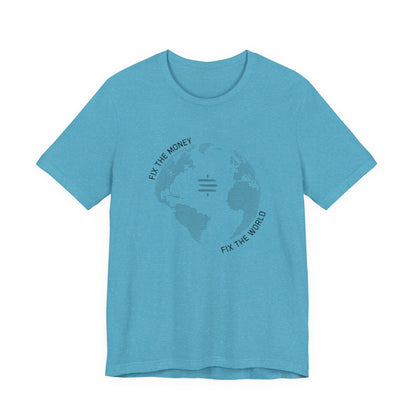 Fix The Money Fix The World T-Shirt