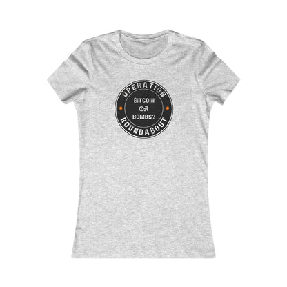 Bitcoin Or Bombs Operation Roundabout Women's T-Shirt