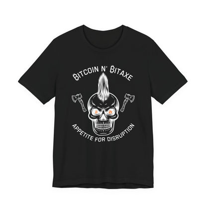 Bitcoin N' Bitaxe Appetite For Disruption T-Shirt