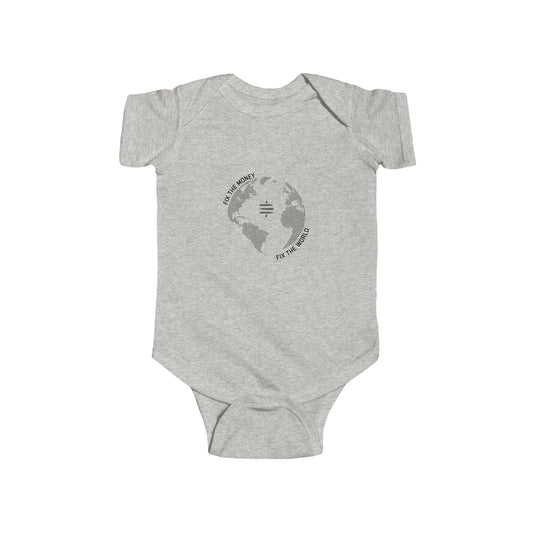 Fix The Money Fix The World Infant Onesie