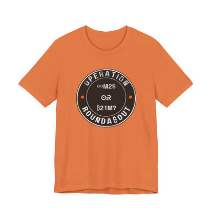 M2 Or 21M Operation Roundabout T-Shirt