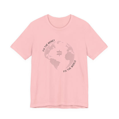 Fix The Money Fix The World T-Shirt