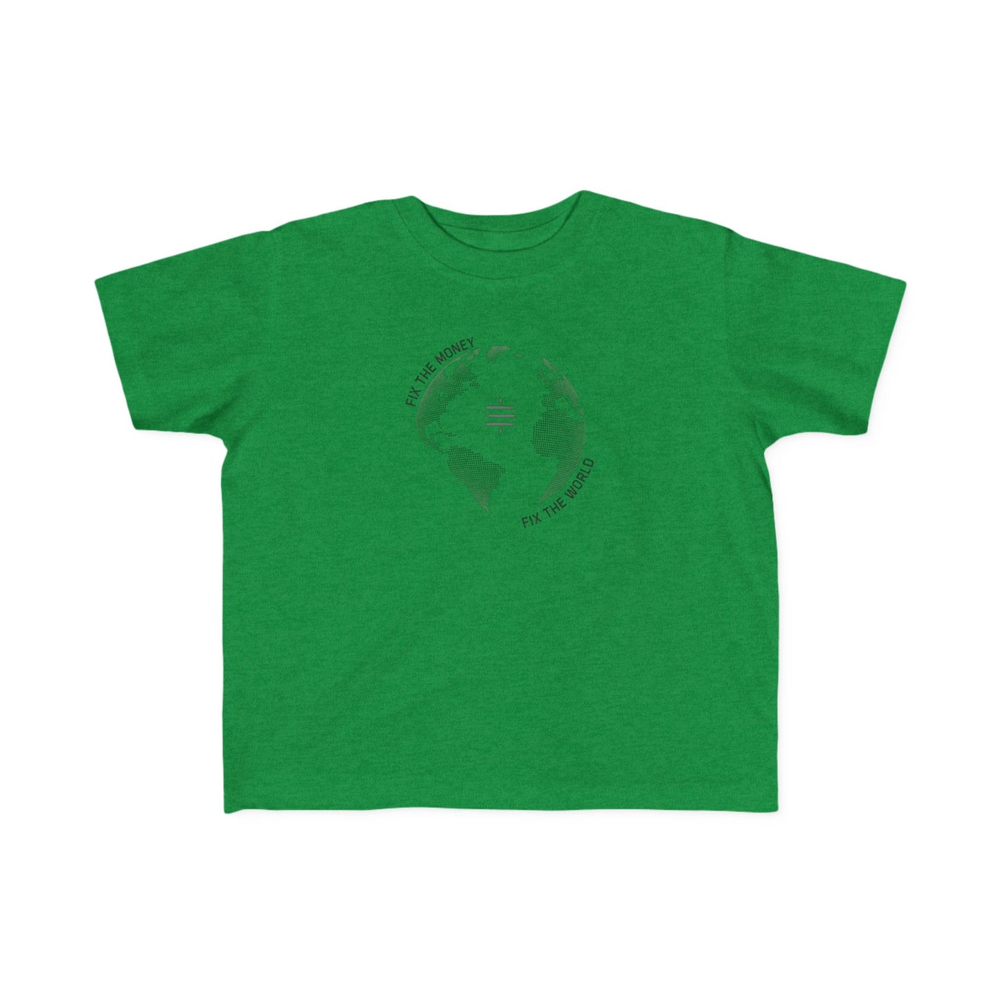 Fix The Money Fix The World Toddler T-Shirt