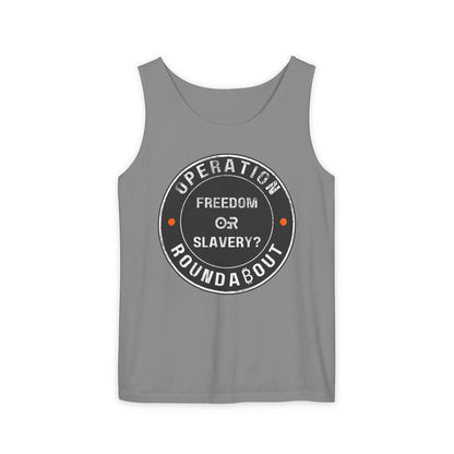 Freedom Or Slavery Operation Roundabout Tank Top